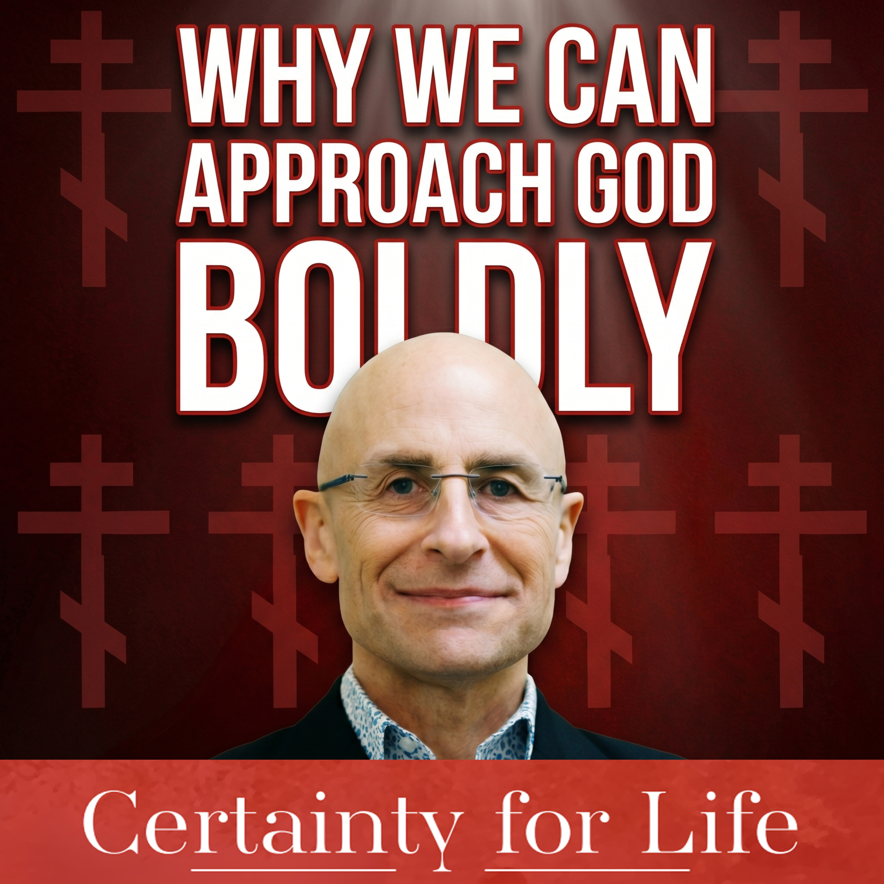 Why You Can Approach God Boldly episode artwork