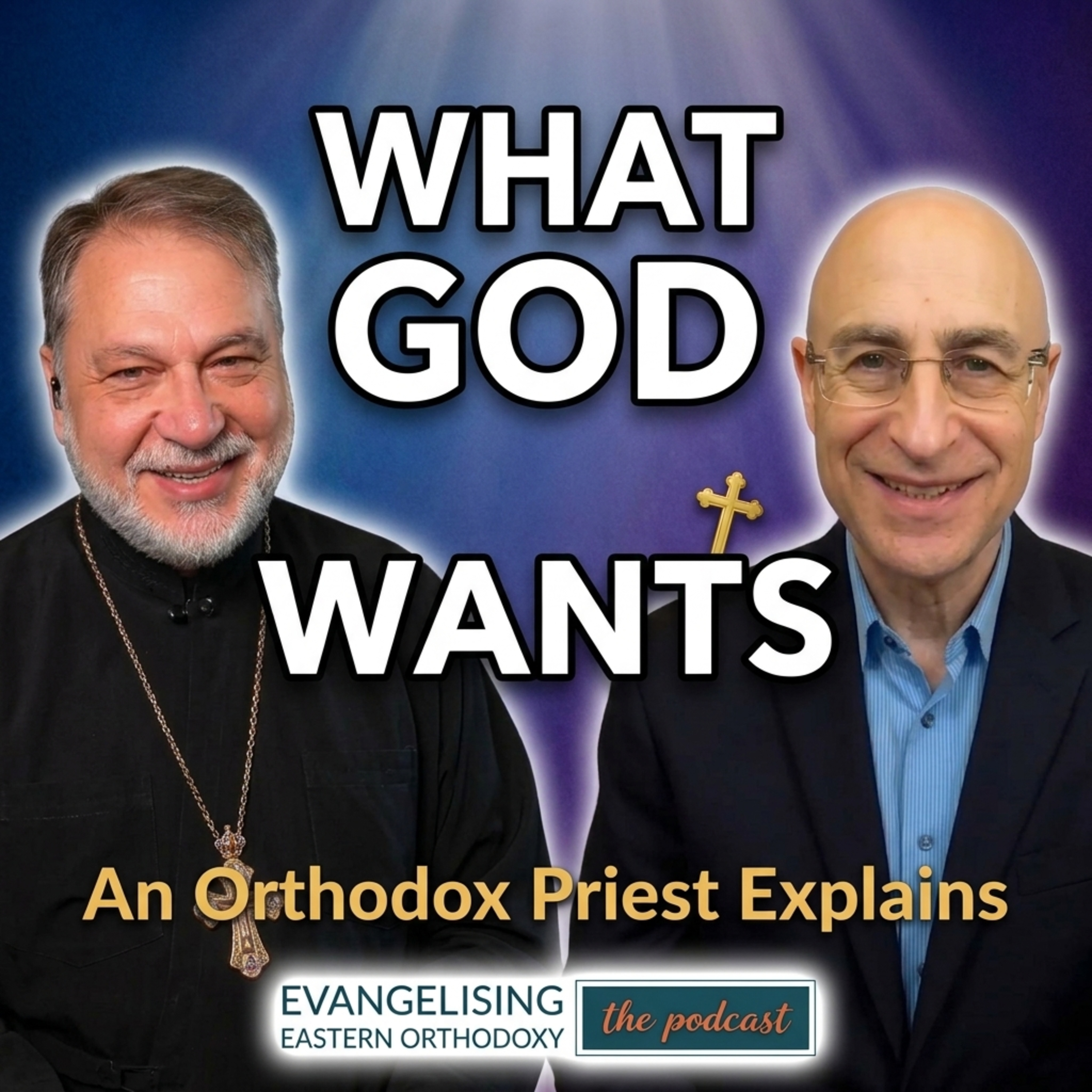 Orthodox Priest Explains What God Wants From You episode artwork