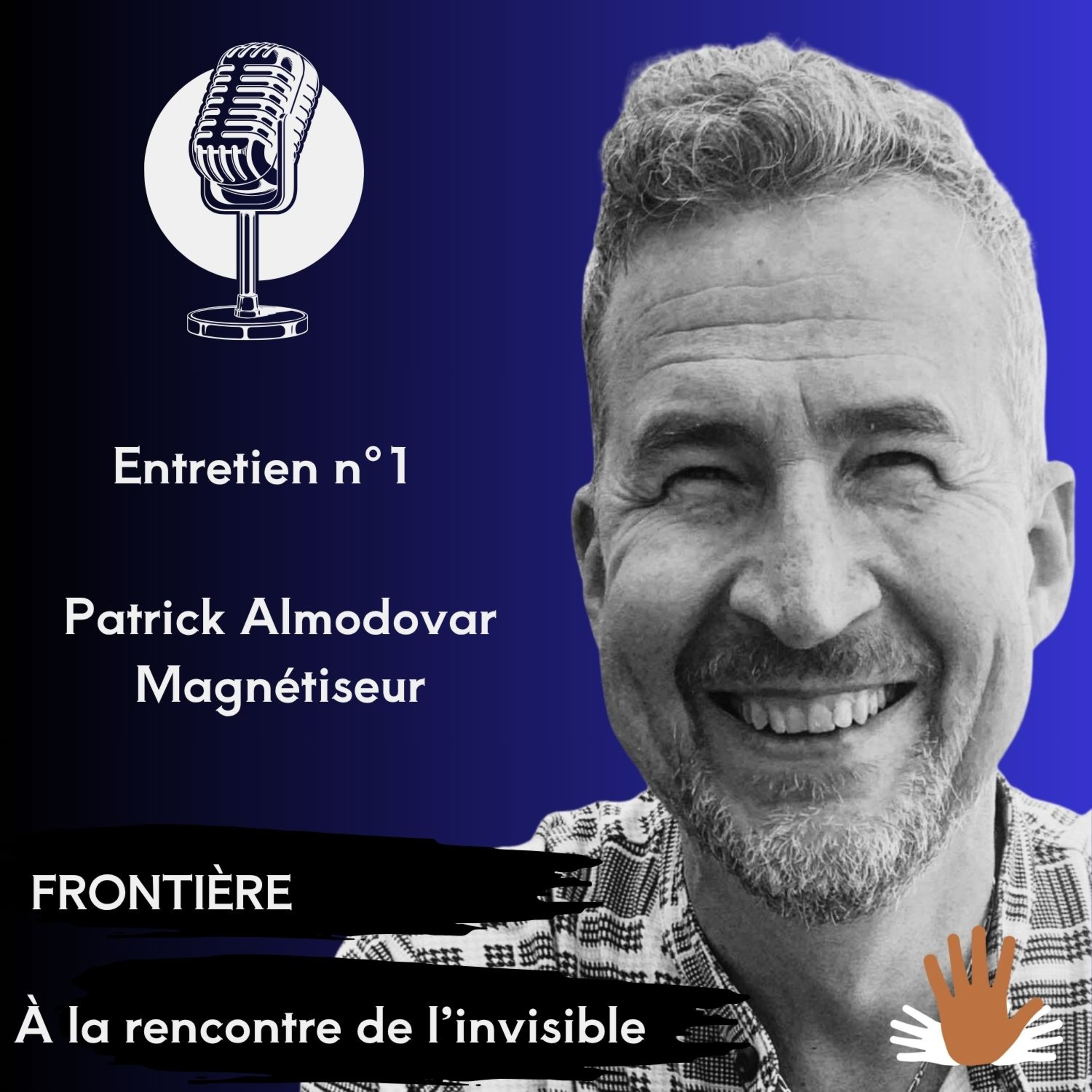 [Rediffusion de l'été] Épisode 1 | Rencontre avec Patrick Almodovar, magnétiseur episode artwork