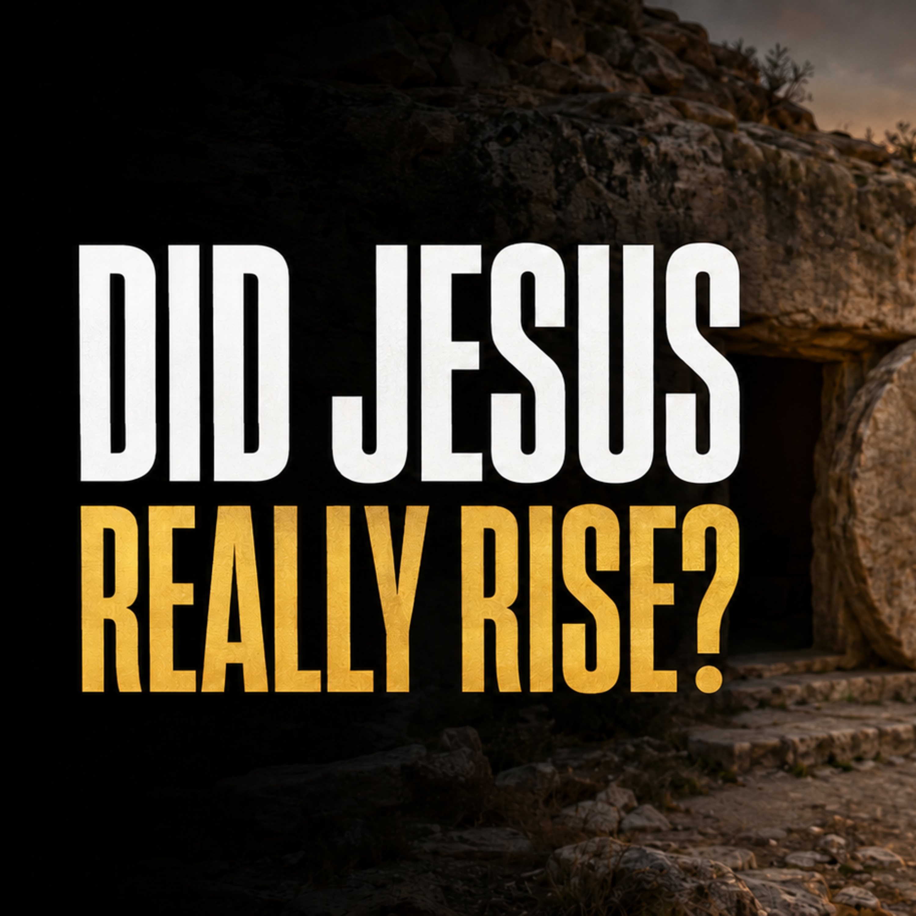 Did Jesus Really Rise from the Dead? The Evidence for the Resurrection episode artwork