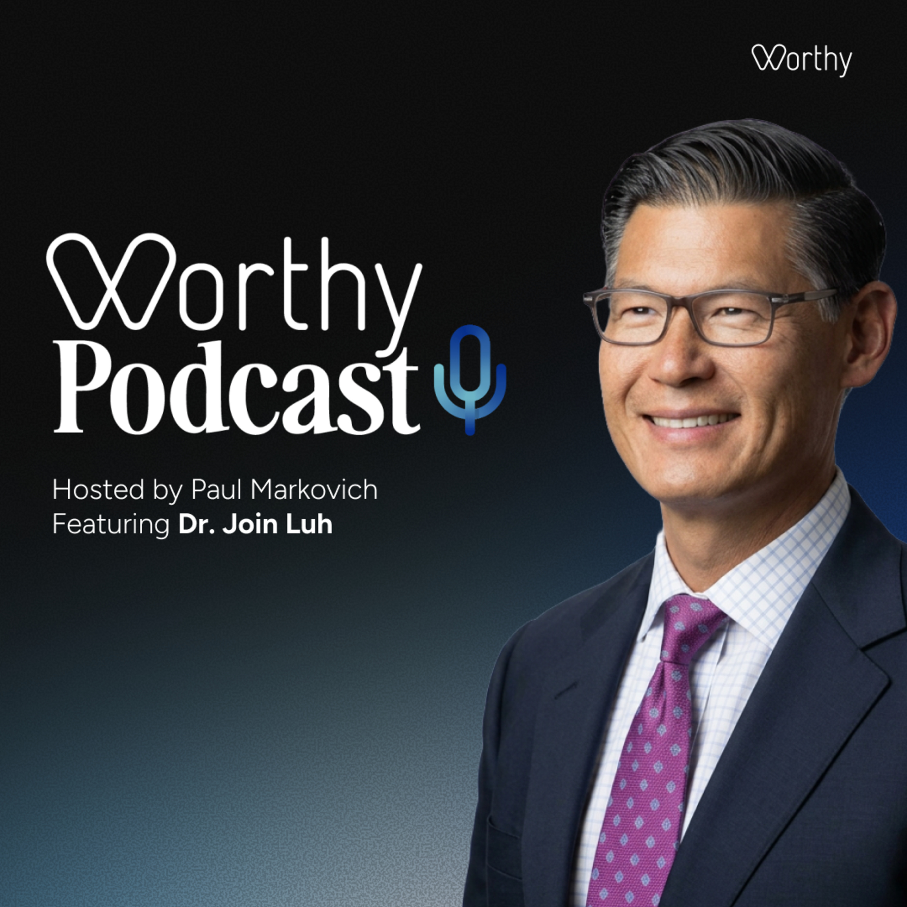 Episode 3: Rethinking Care and Paying for What Works with Dr. Join Luh episode artwork