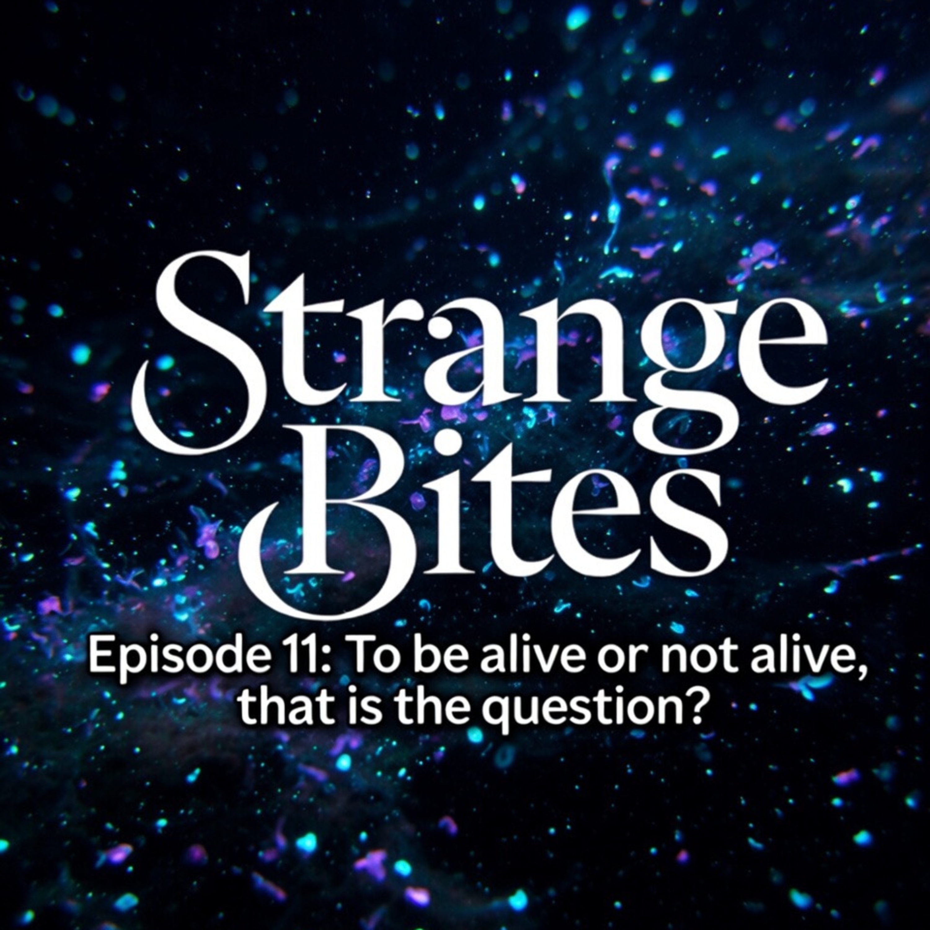 To Be Alive or Not Alive, that is the Question. episode artwork