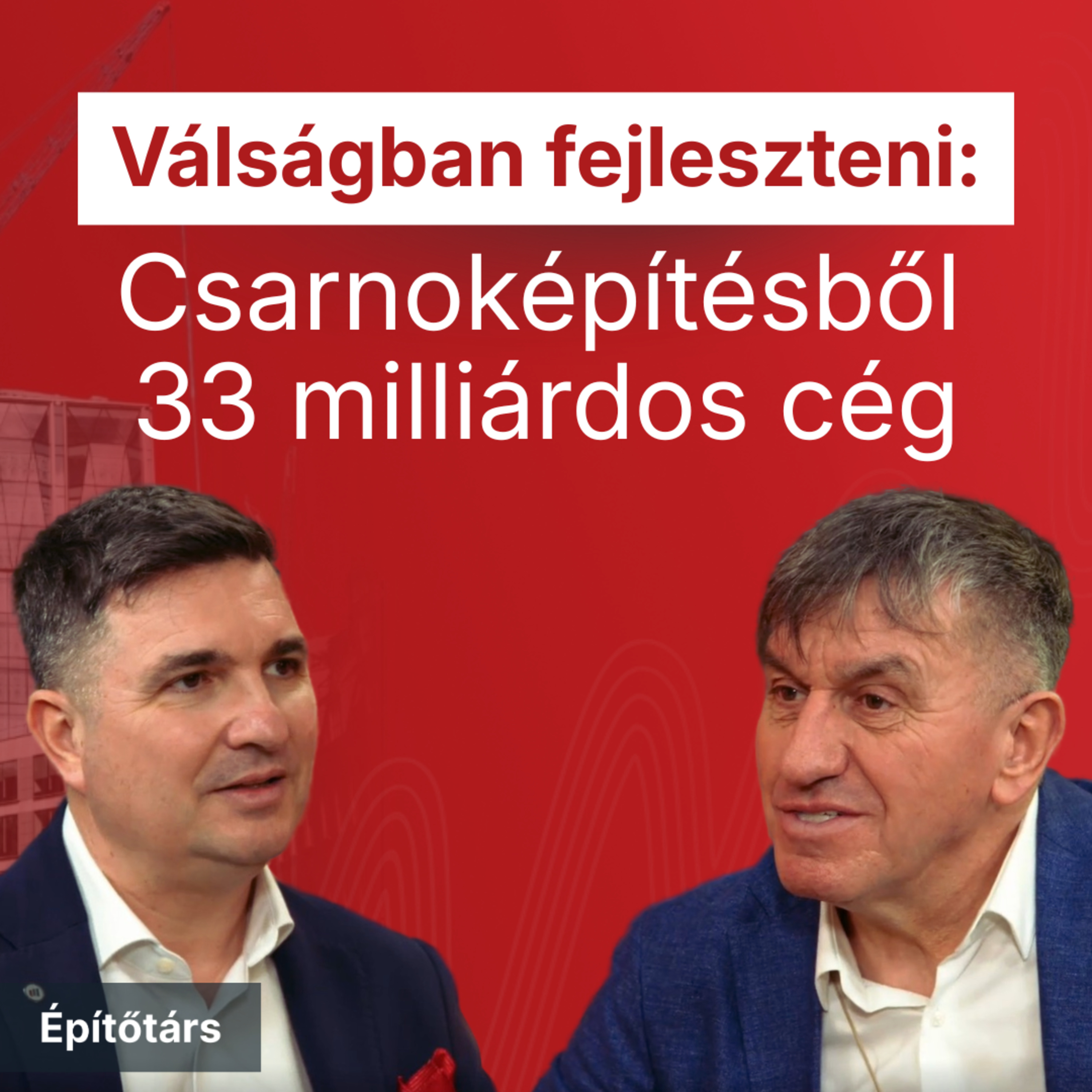 Válságban fejleszteni: Így lett a csarnoképítésből 33 milliárdos cég