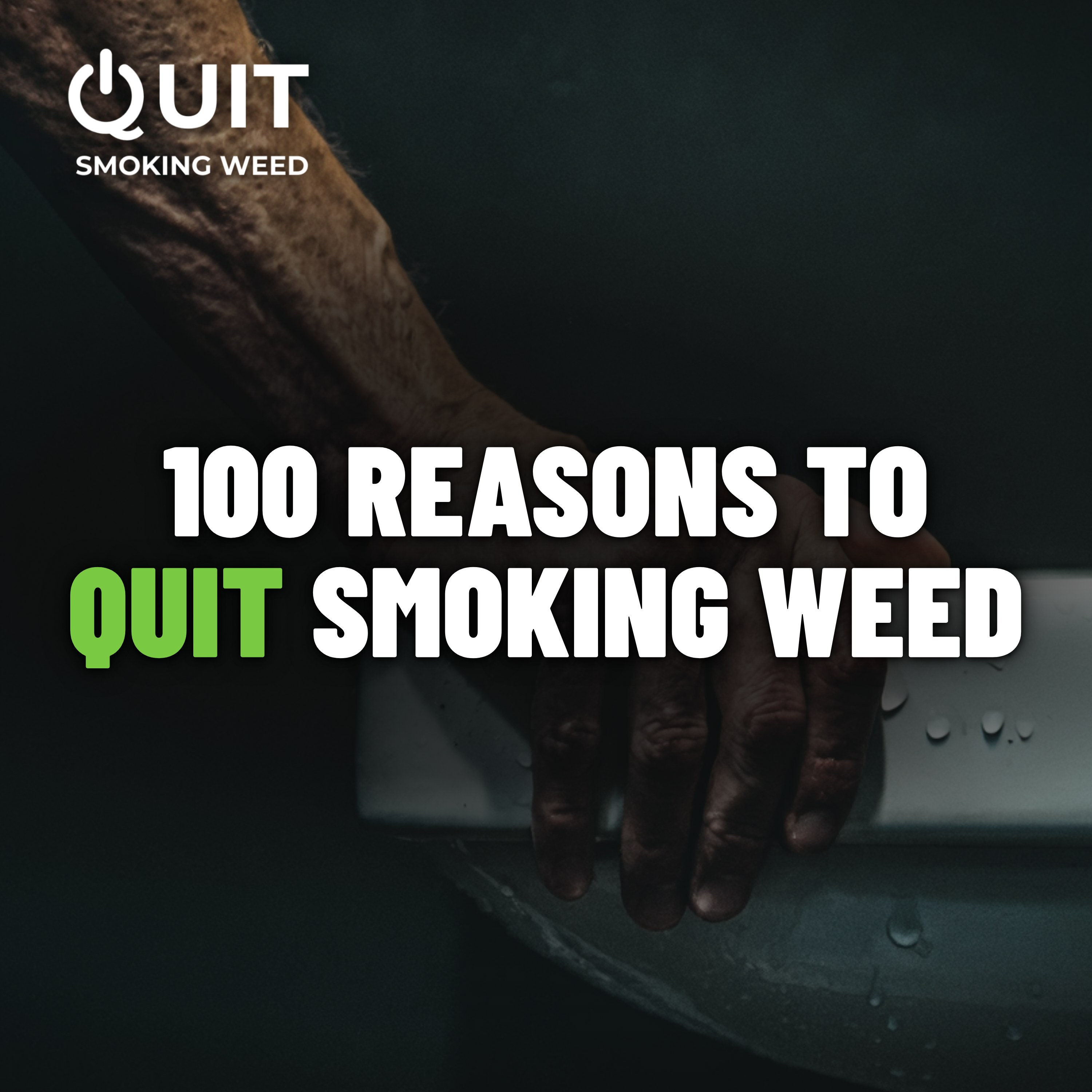 #35 100 Reasons To Quit Smoking Weed: why one reason is never enough