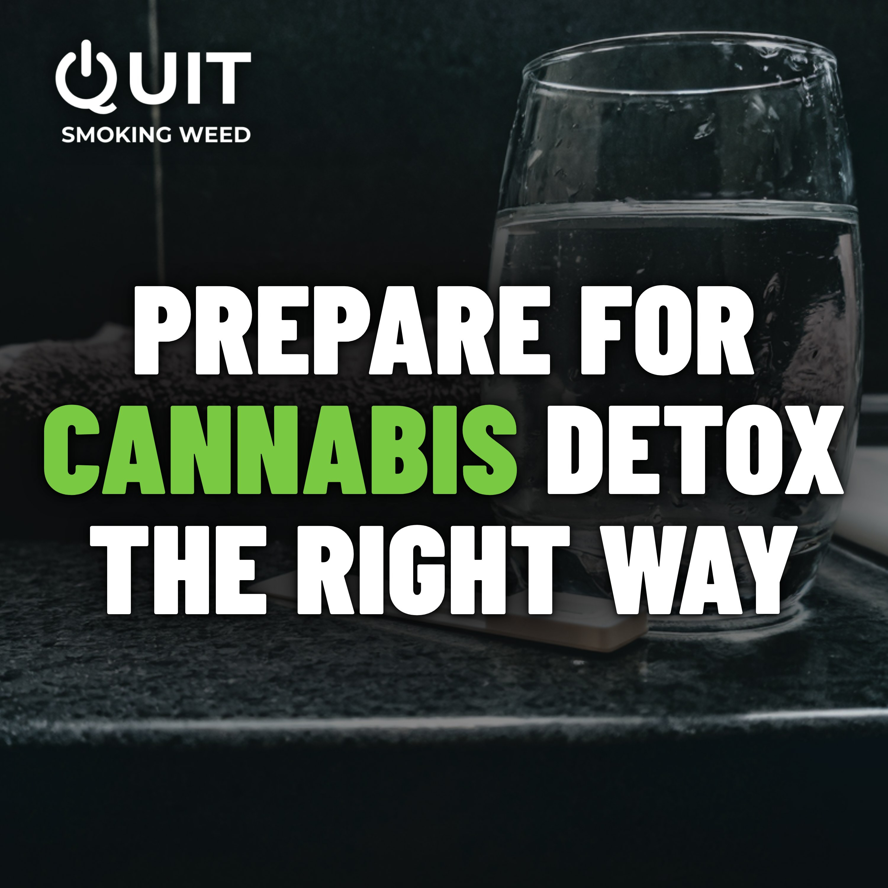 #36 Prepare For Cannabis Detox: what the days before your quit date decide