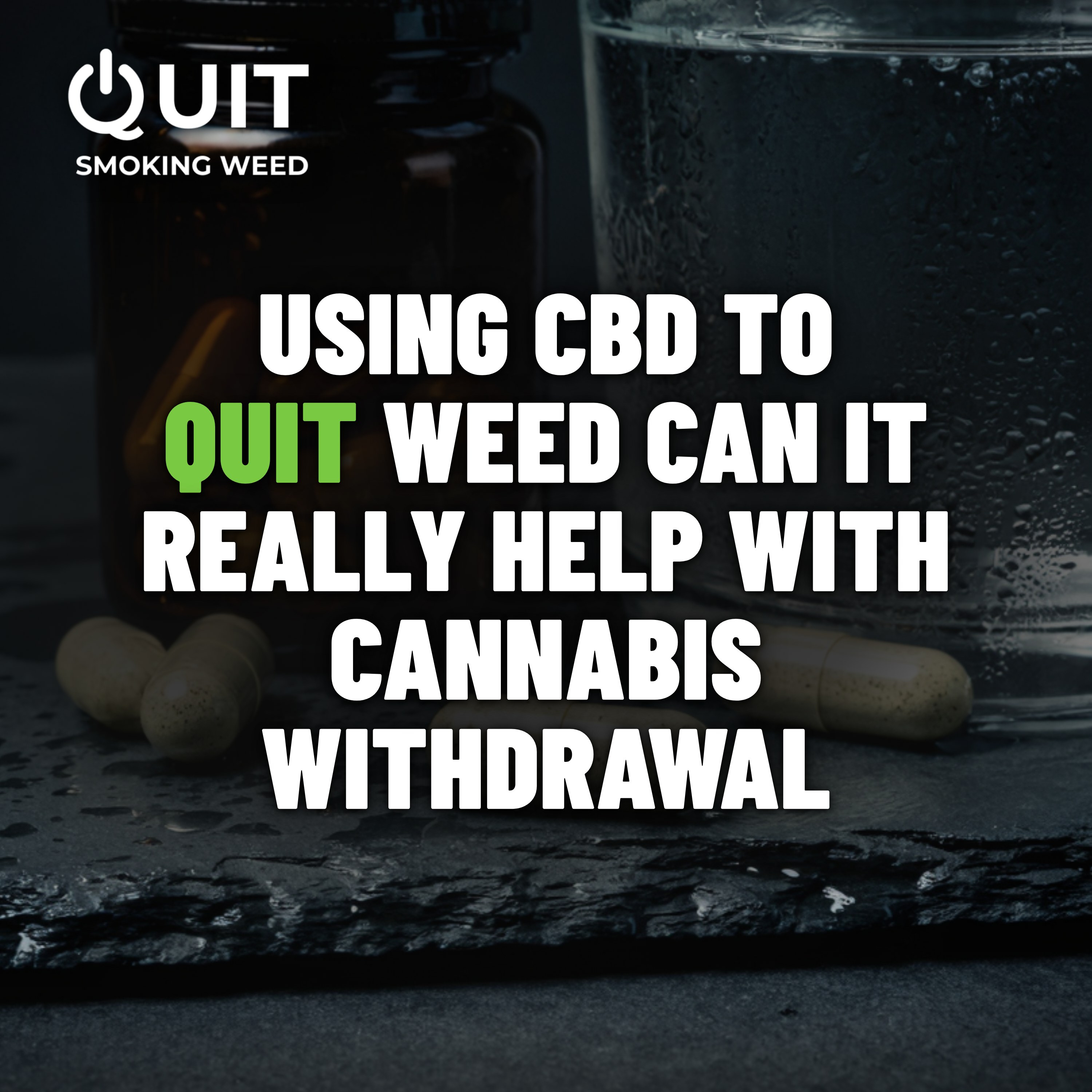 #37 CBD to Quit Weed: what it really does for withdrawal, and where it stops