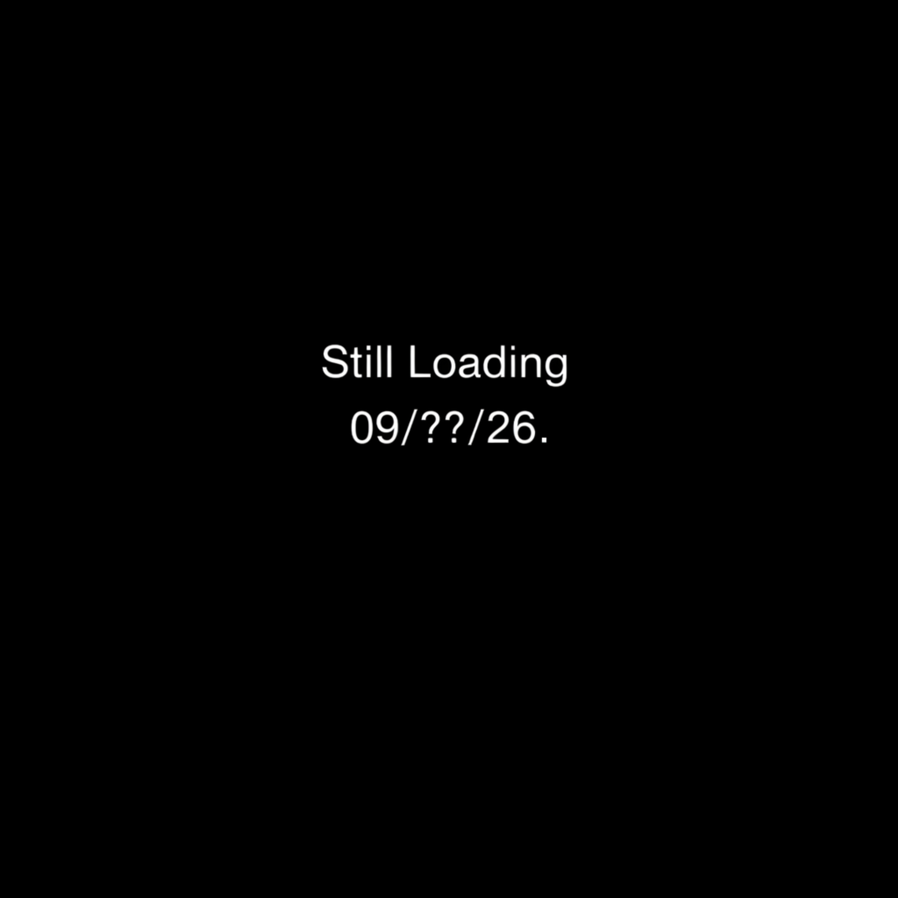 Still Loading 09/??/26 | New Era Teaser episode artwork