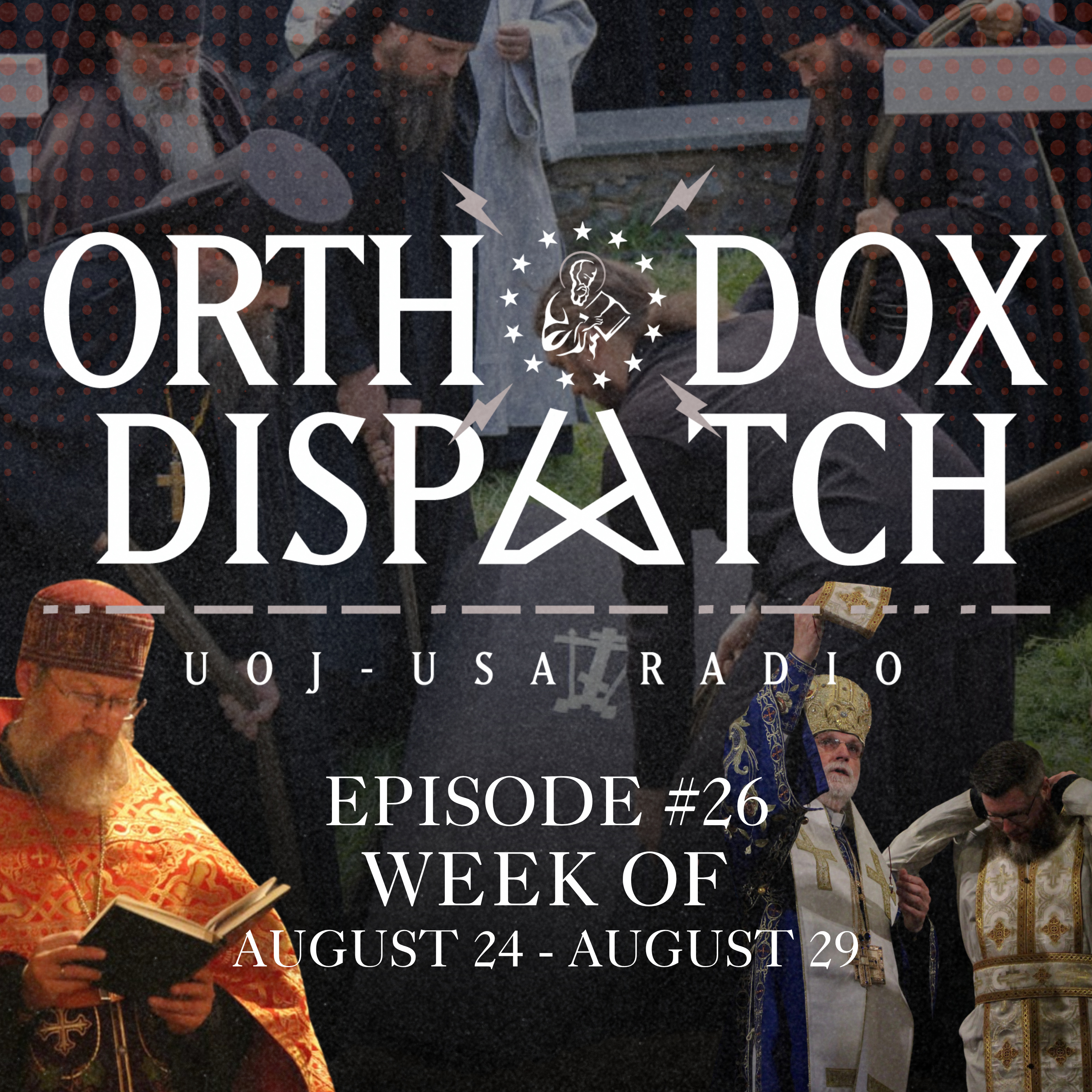 Orthodox Dispatch #26 | Week of August 24- 29, 2026 | UOJ-USA