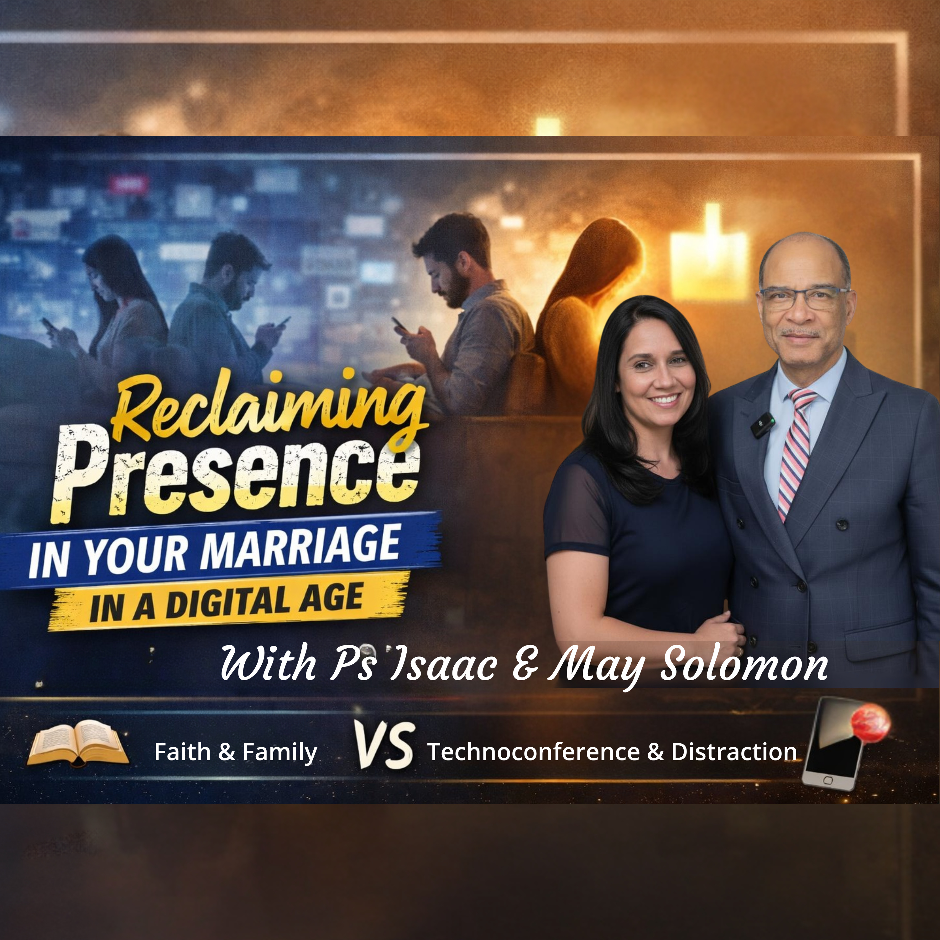 Reclaiming Presence: Protecting Your Marriage in a Digital Age | With Ps Isaac & May Solomon | Episode 1 episode artwork