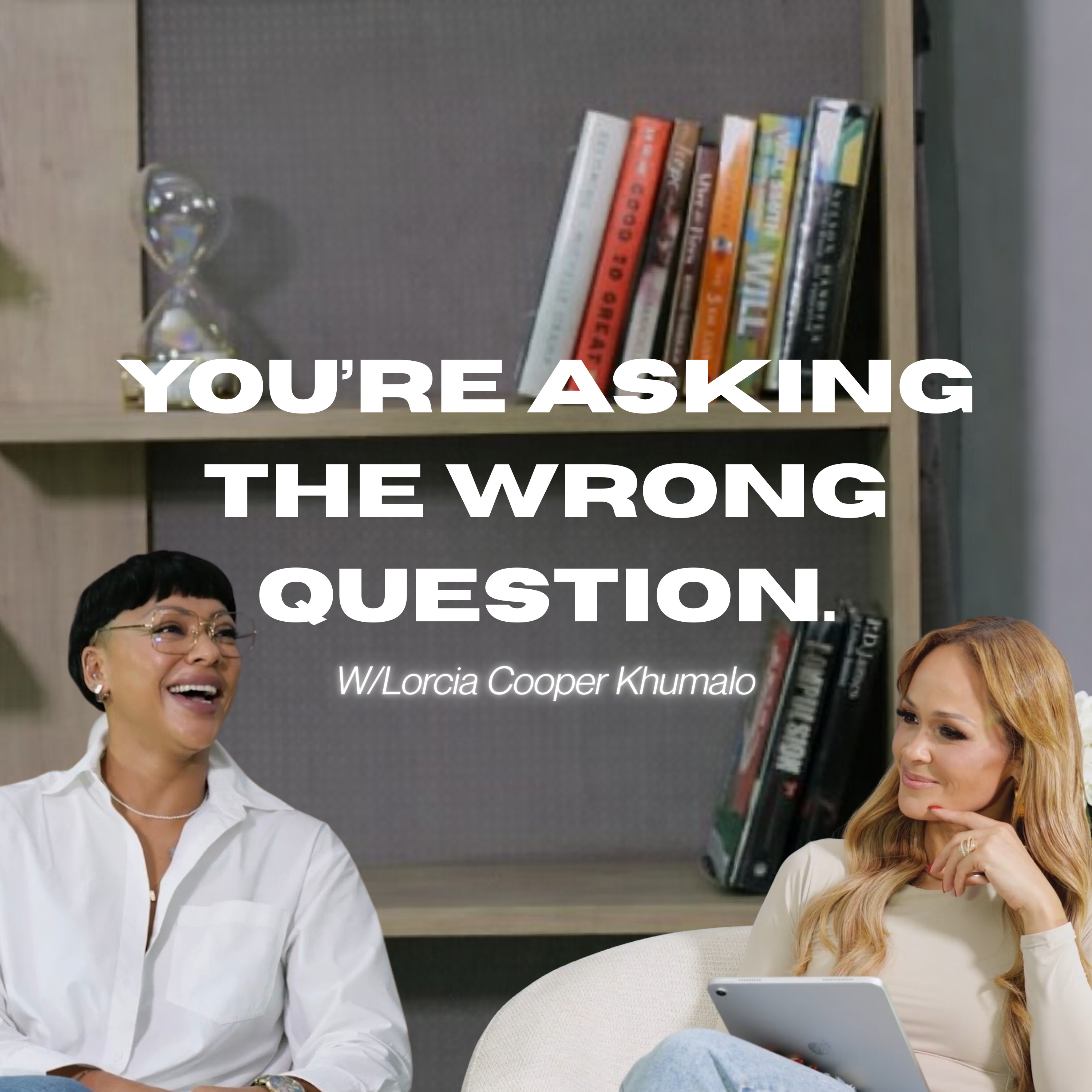 You’re Asking the Wrong Question. | Lorcia Cooper on Purpose & Perspective. episode artwork