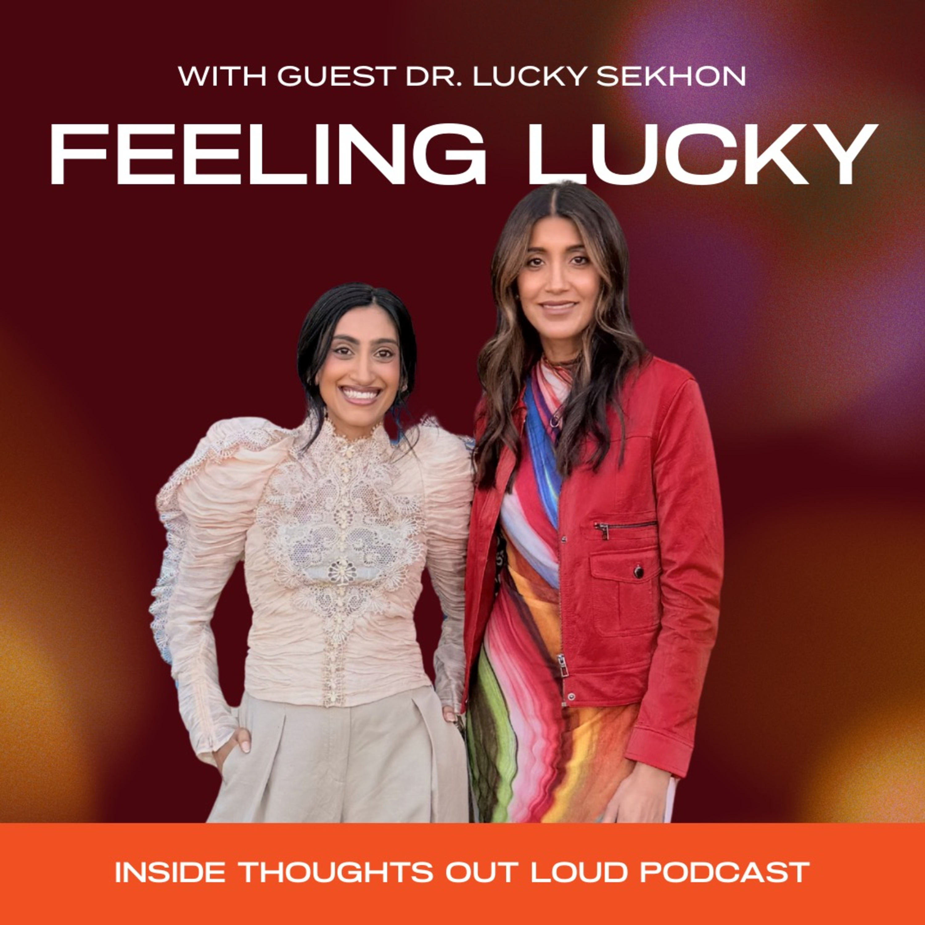 Episode 3: Feeling Lucky with guest Dr. Lucky Sekhon