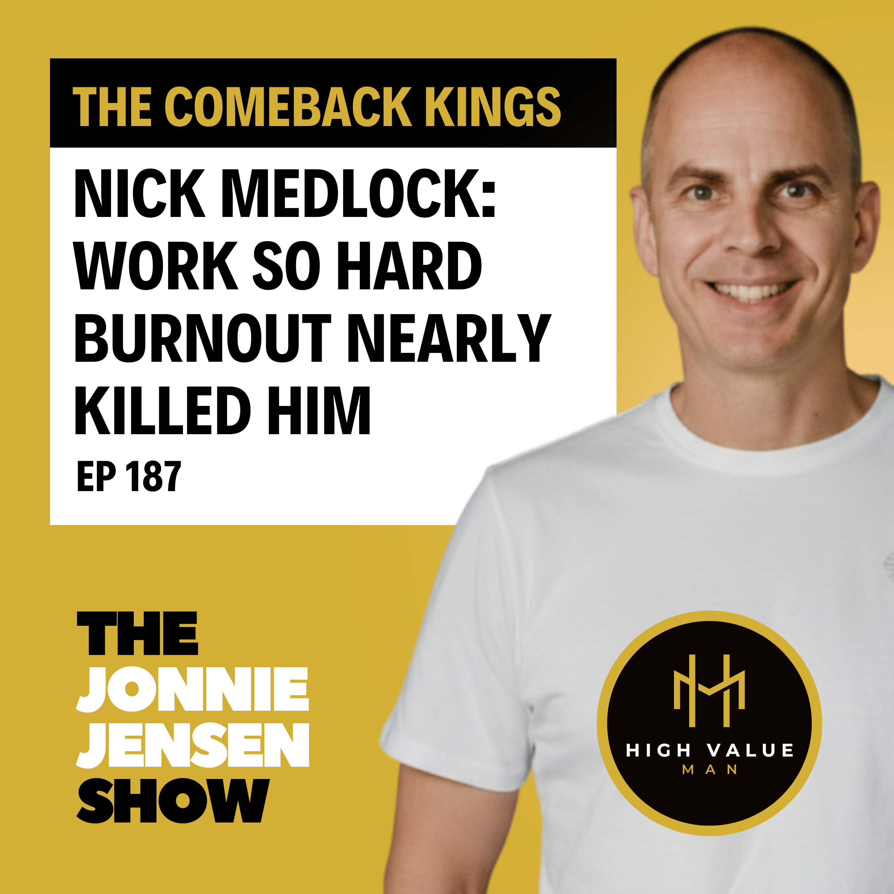 Work So Hard Burnout Nearly Killed Him feat. Nick Medlock episode artwork