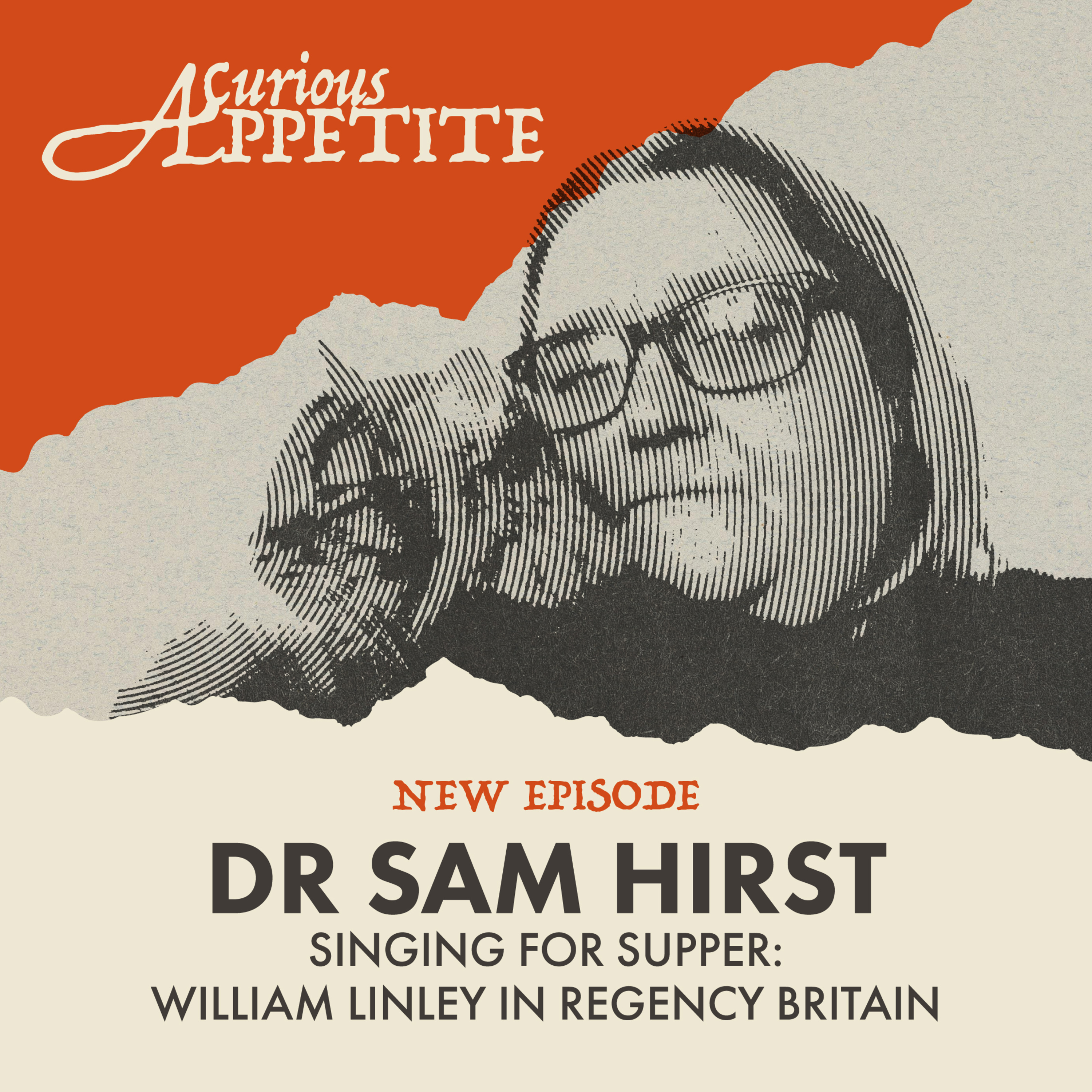 Dr Sam Hirst on Singing for Supper: William Linley in Regency Britain episode artwork