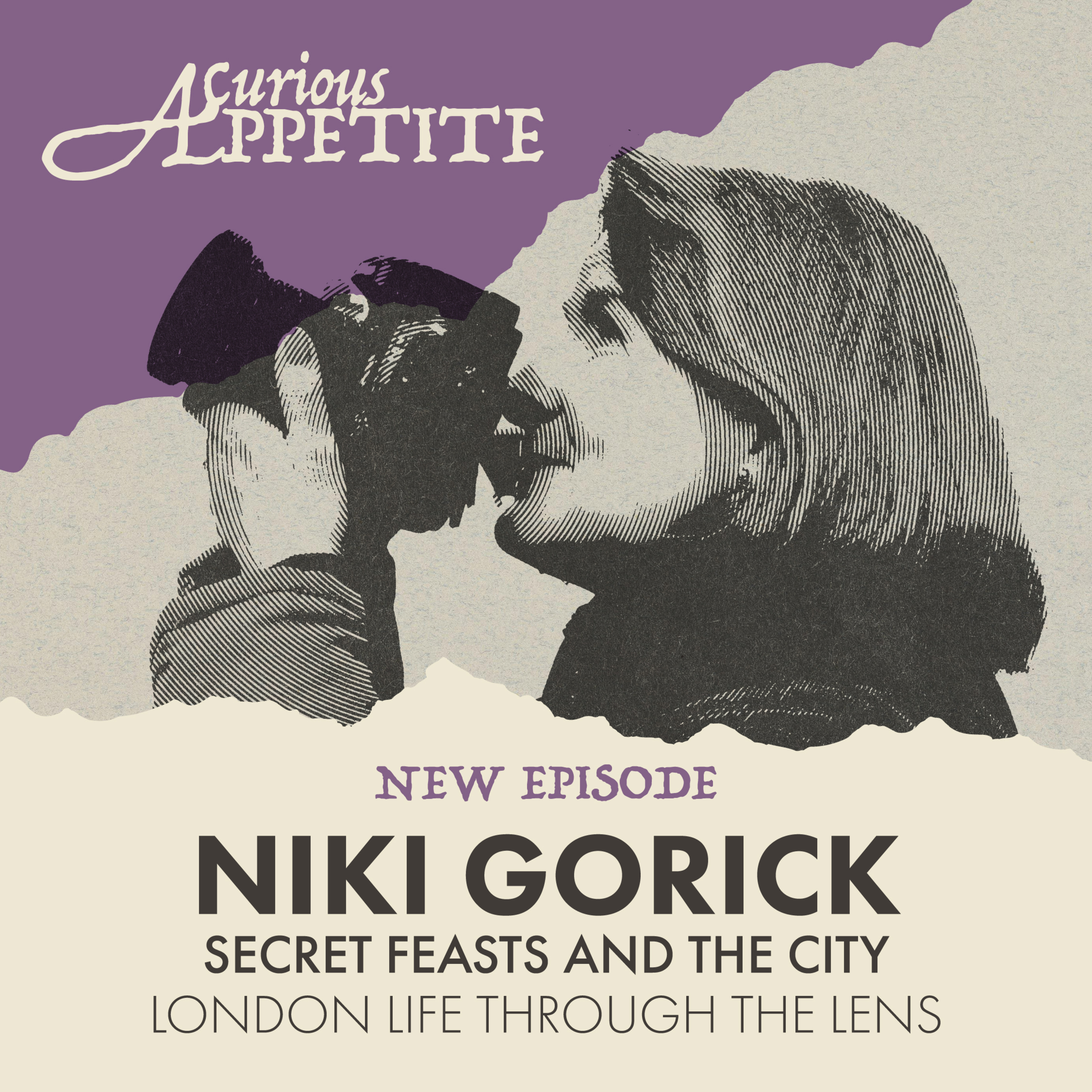 Niki Gorick: Secret Feasts and the City- London Life Through the Lens episode artwork