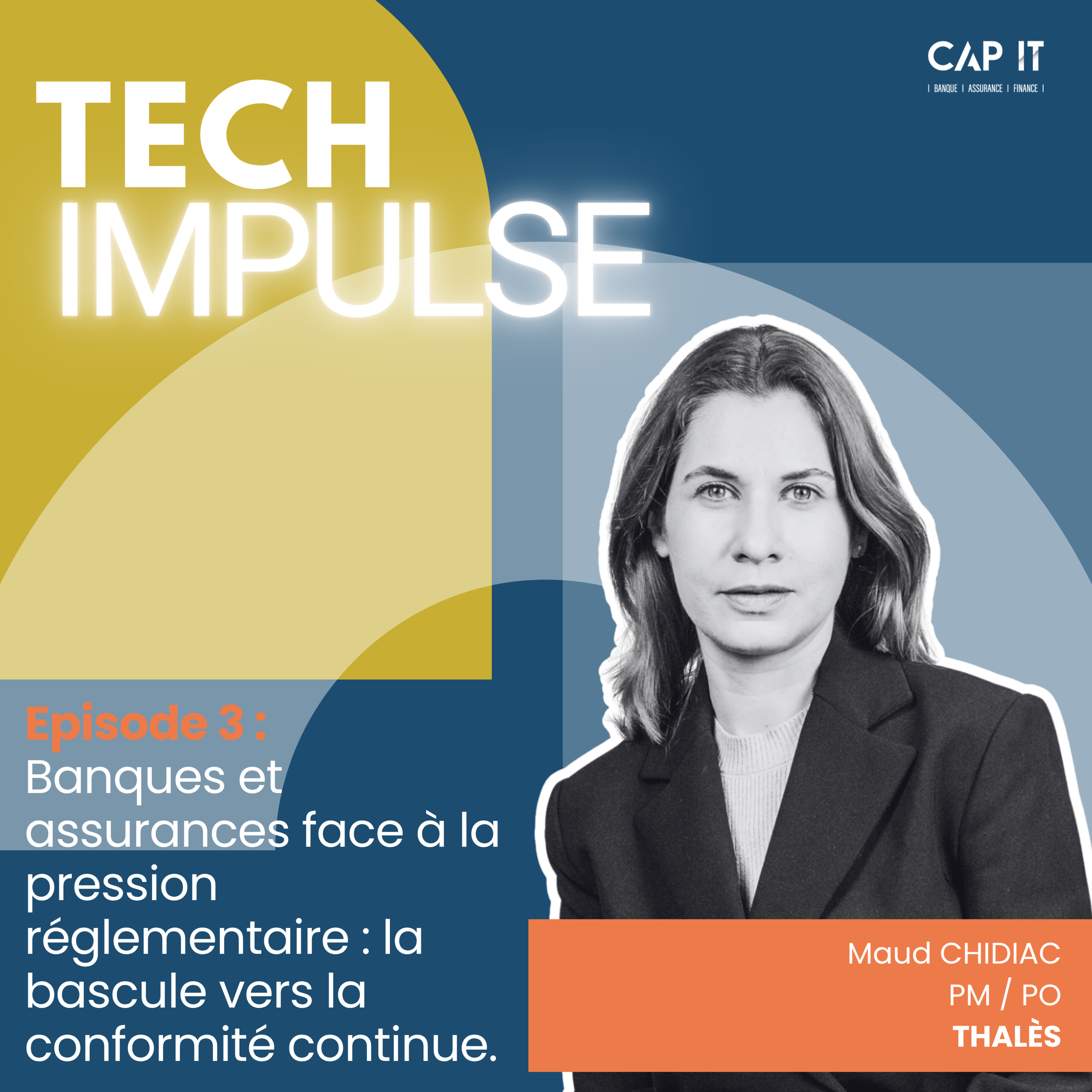 Banques et assurances face à la pression réglementaire : la bascule vers la conformité continue, avec Maud Chidiac, Program Manager de Thalès episode artwork