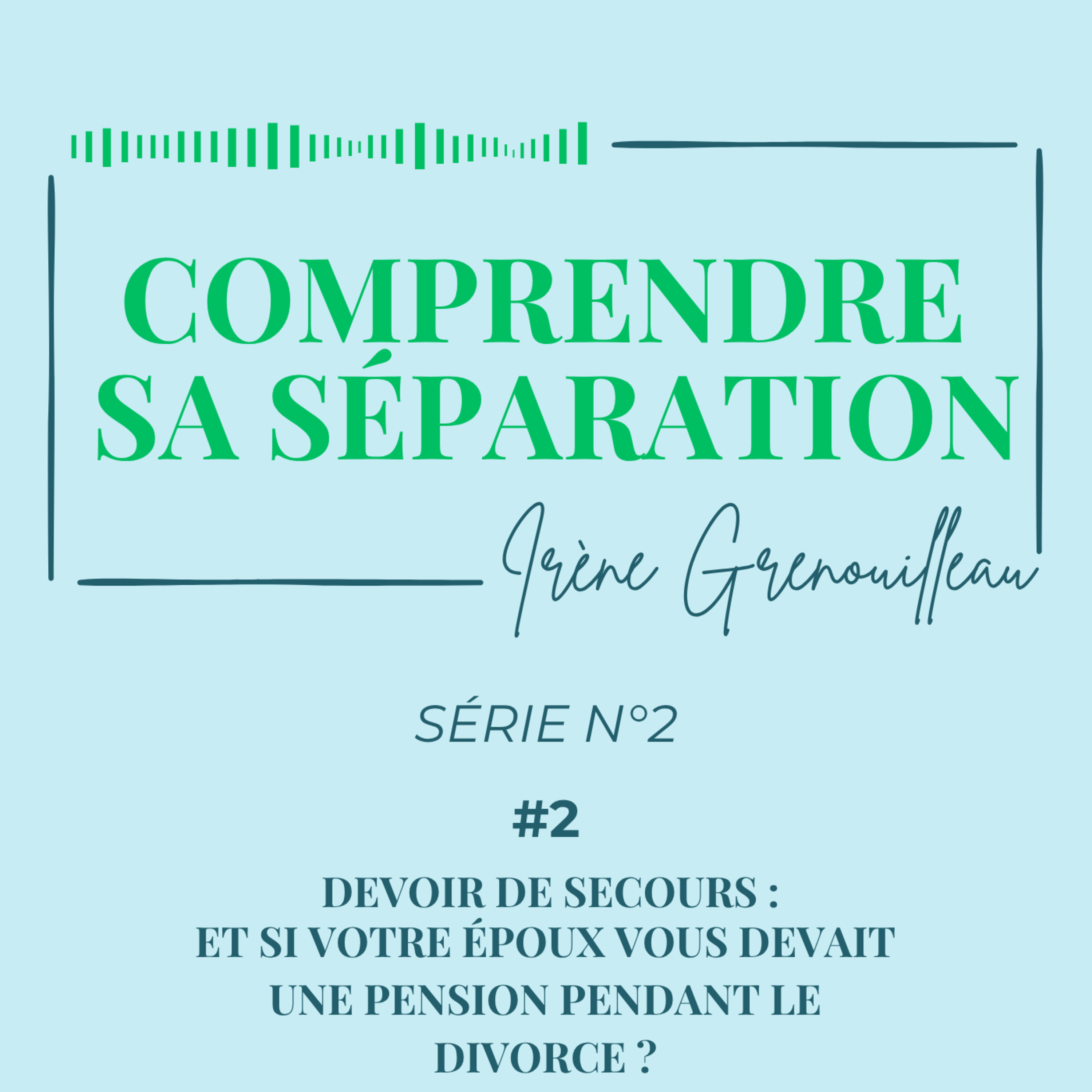 2- Devoir de secours : et si votre époux vous devait une pension pendant le divorce ? episode artwork