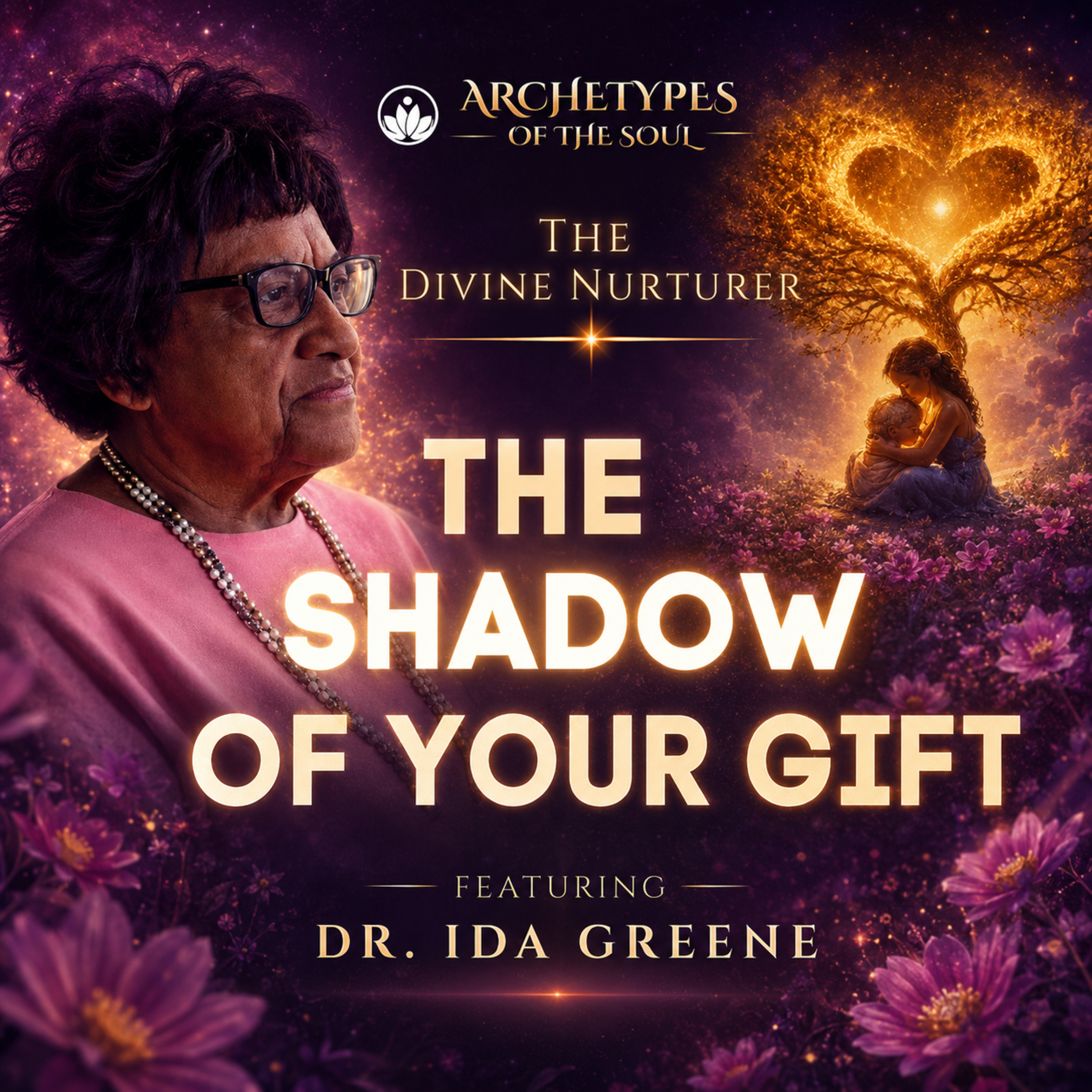 The Nurturer Archetype: Self Love, Intuition & Healing with Dr Ida Greene episode artwork