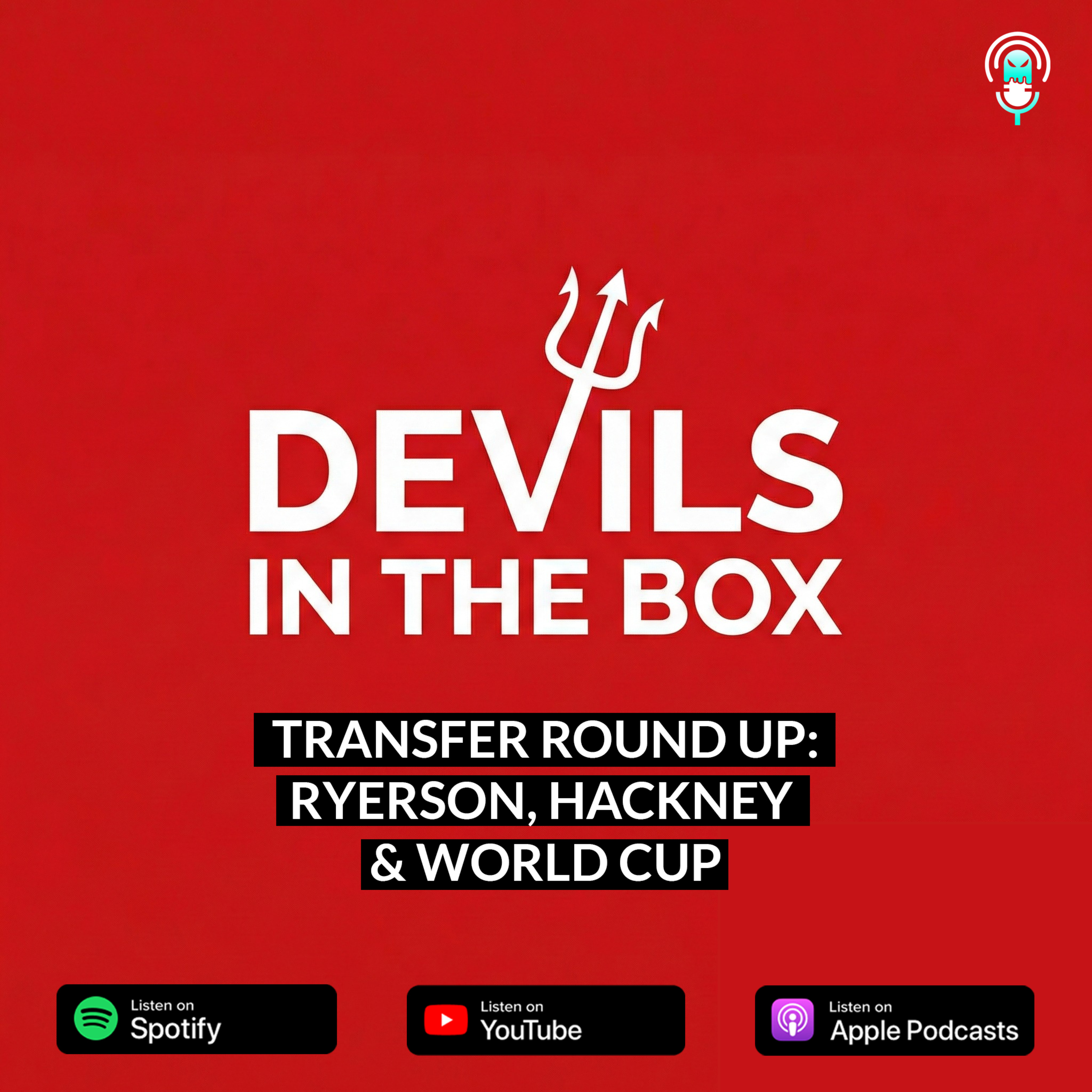 TRANSFER ROUND-UP: Ryerson, Hackney & World Cup Squads episode artwork