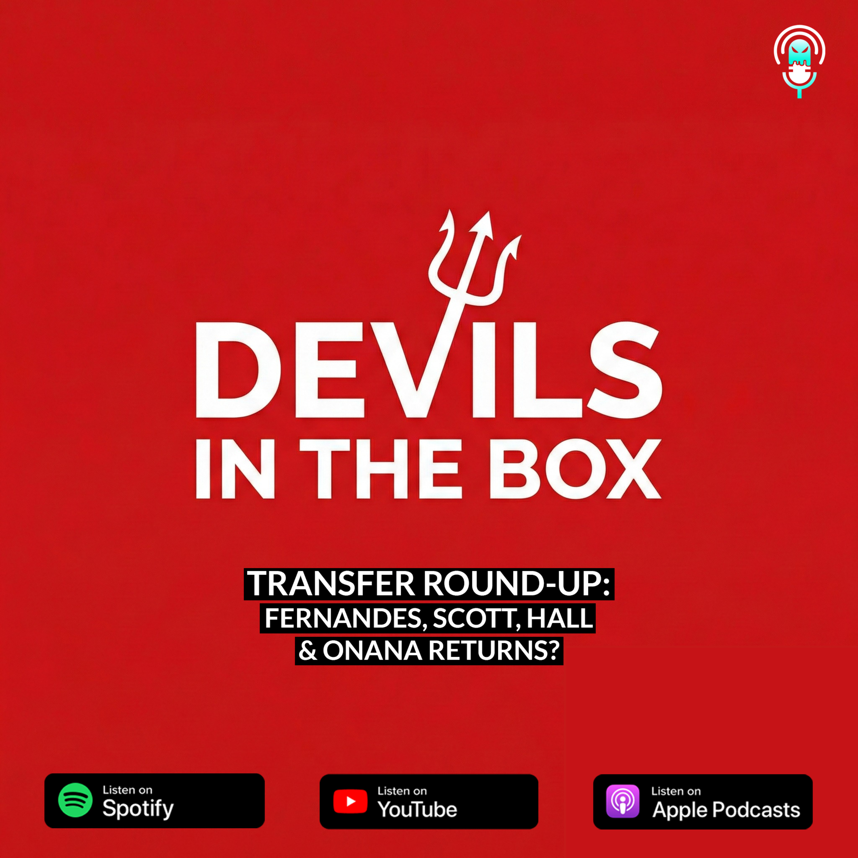 Fernandes, Scott, Hall links & Onana to return? episode artwork