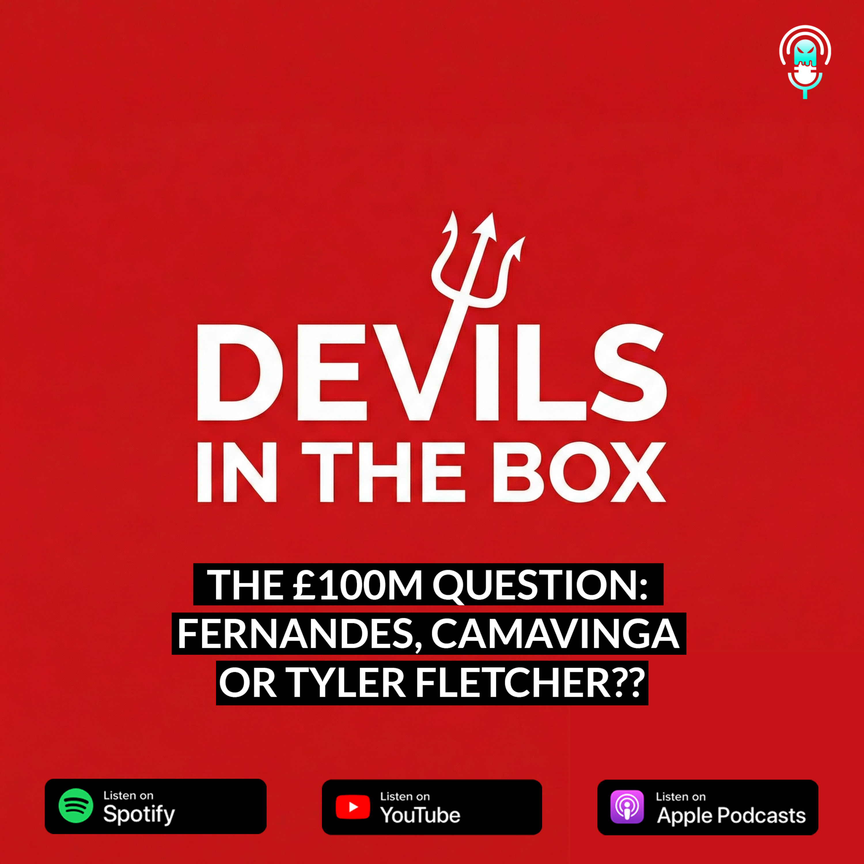 The £100m Question: Fernandes, Tchouaméni, or Tyler Fletcher? episode artwork