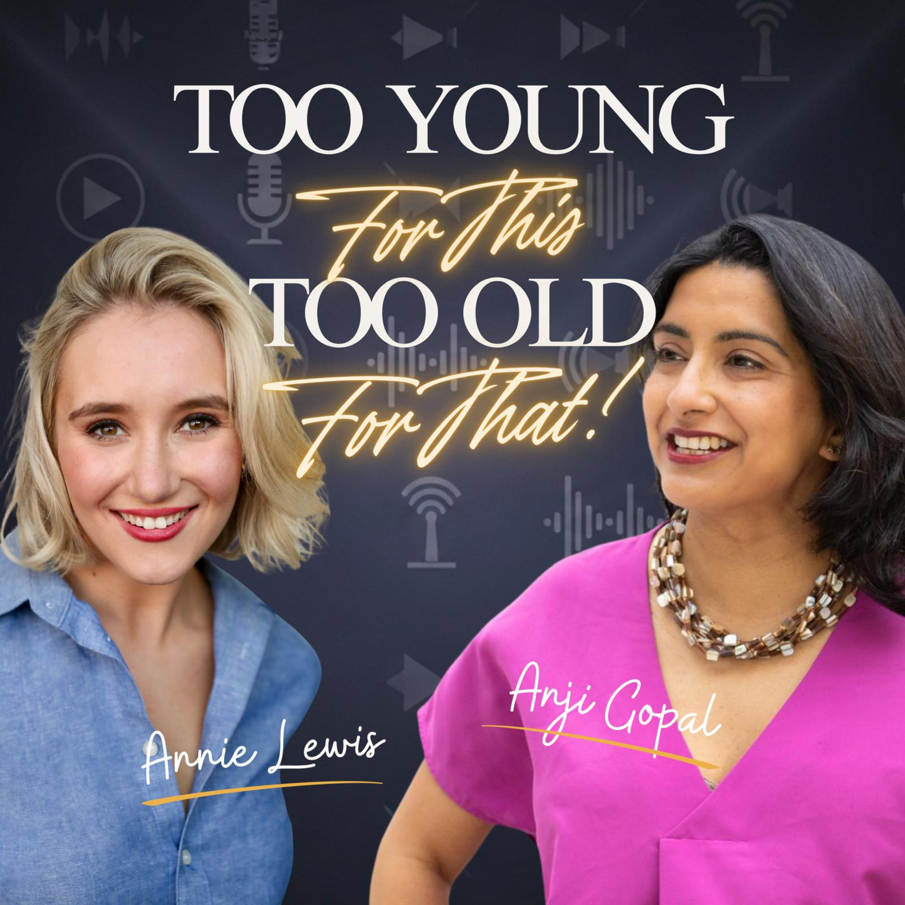 Too Young for This, Too Old for That