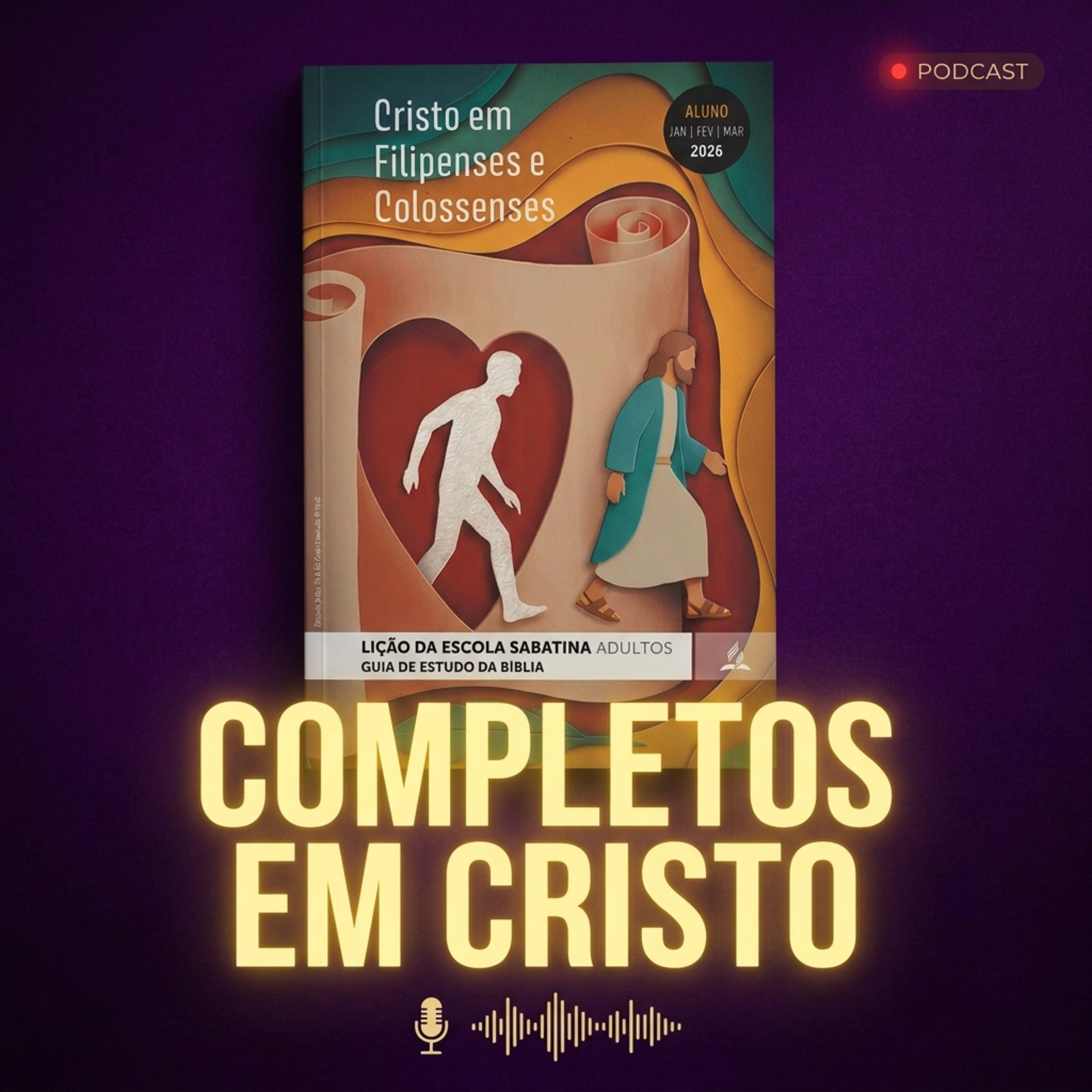 COMO ESTAR COMPLETO? Resumo da Lição 10 (Estudo Adicional) - 06/03 episode artwork