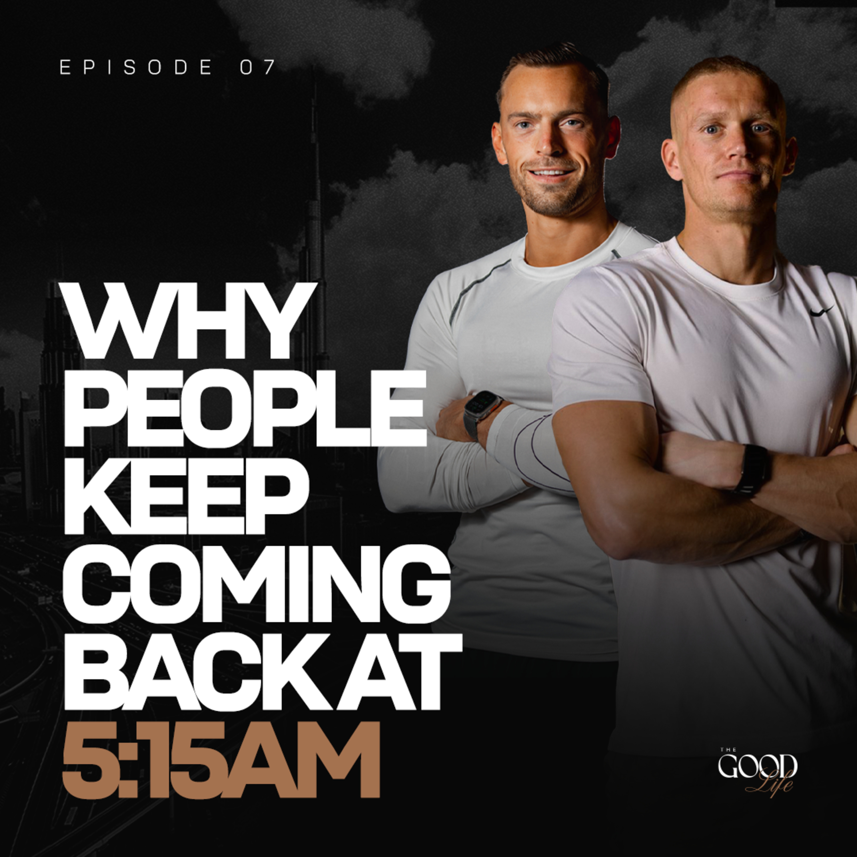 Why People Keep Coming Back at 5:15 AM | Ep. 07 episode artwork
