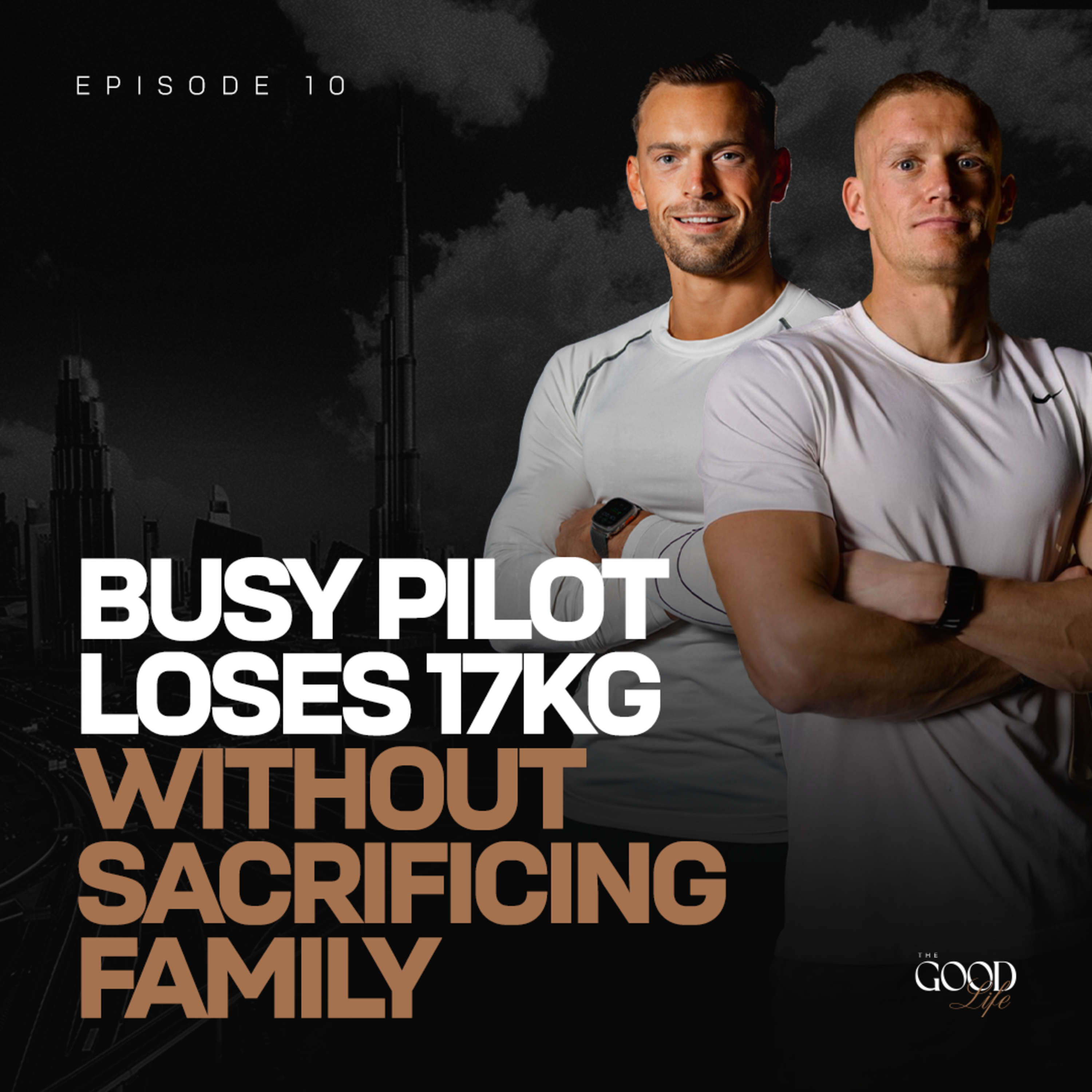 Busy Pilot Loses 17kg Without Sacrificing Family | Ep. 10 episode artwork