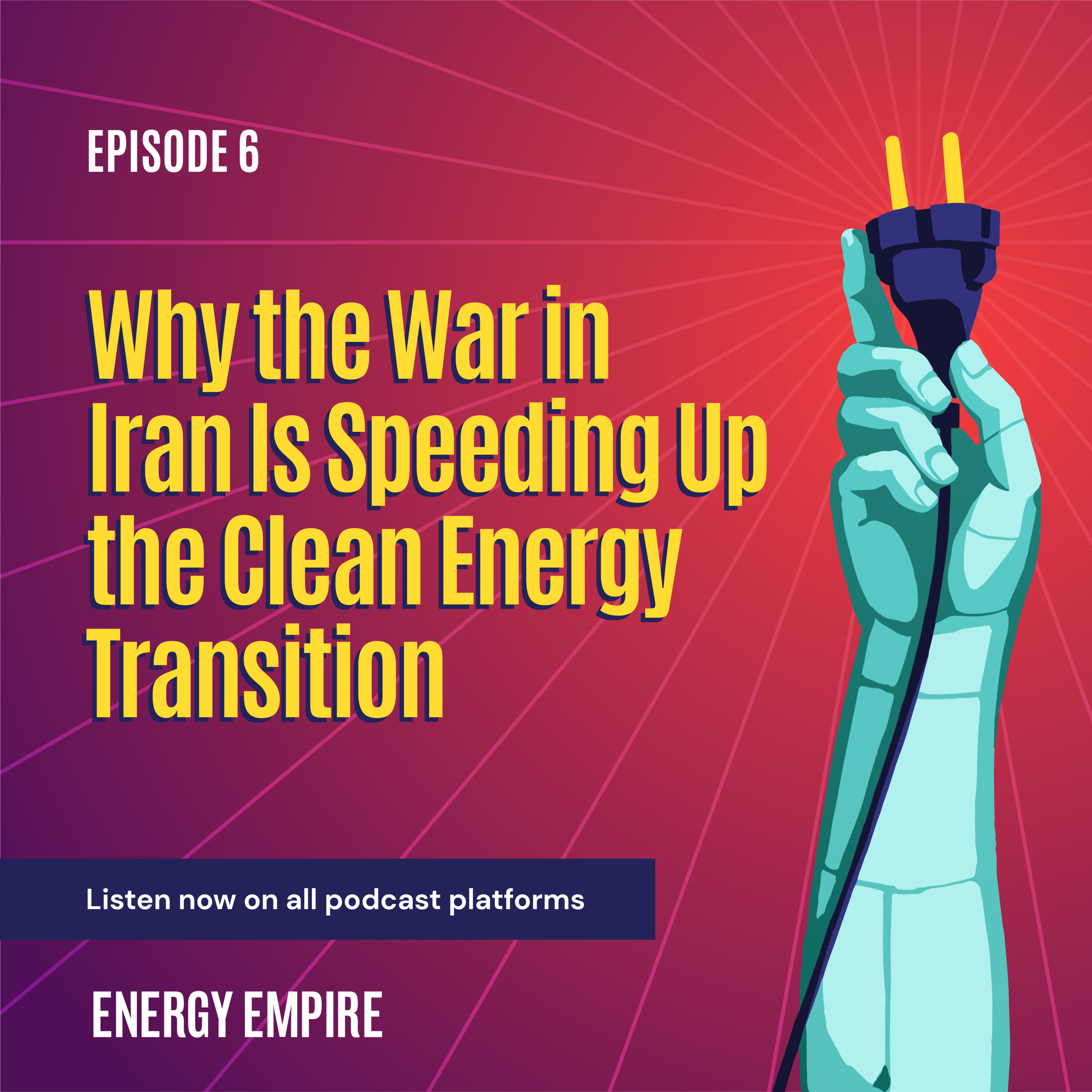 Why the War in Iran Is Speeding Up the Clean Energy Transition