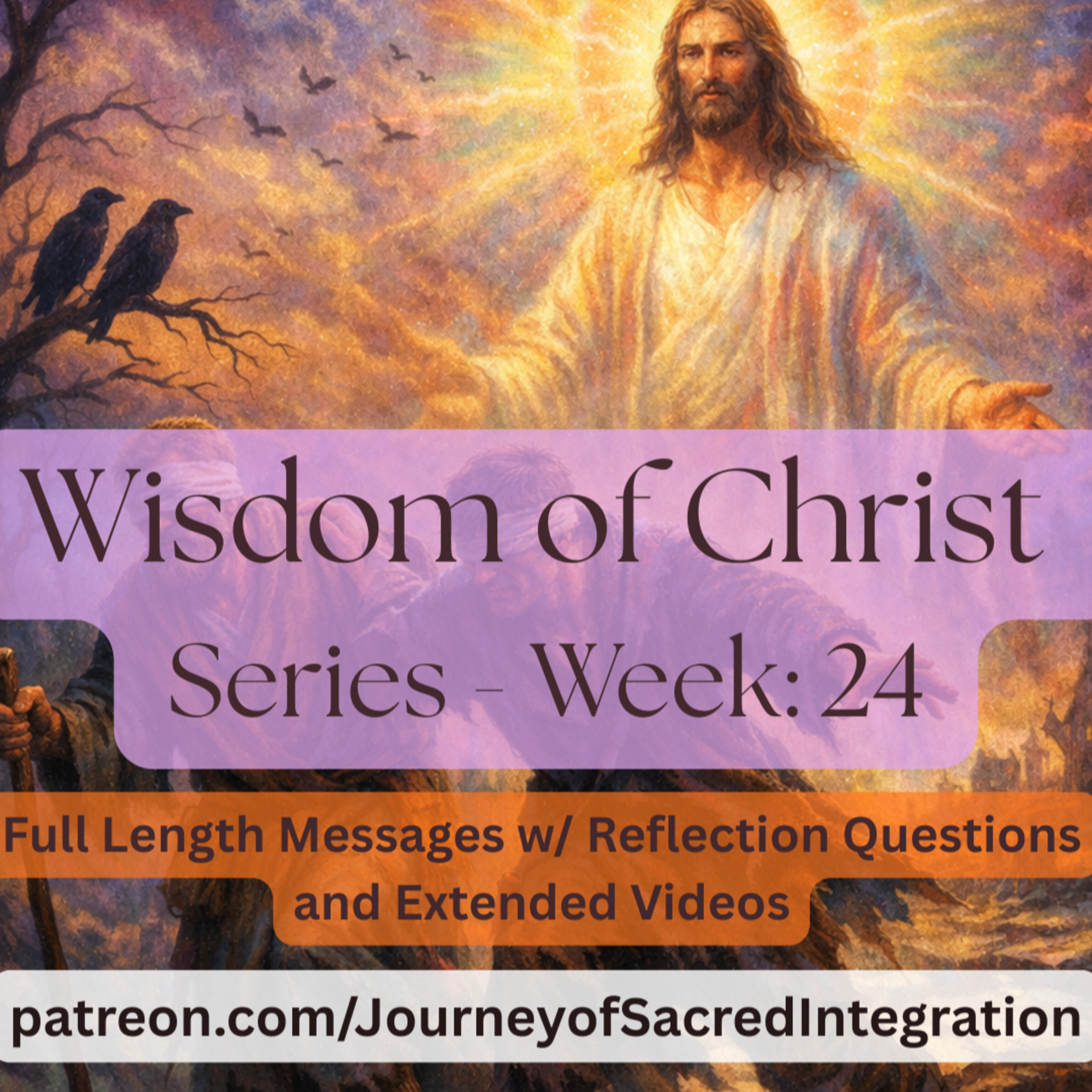 Week 24 — “A blind man cannot guide a blind man” (Luke 6:39, JSIV) | Discernment, Spiritual Clarity, Guidance episode artwork
