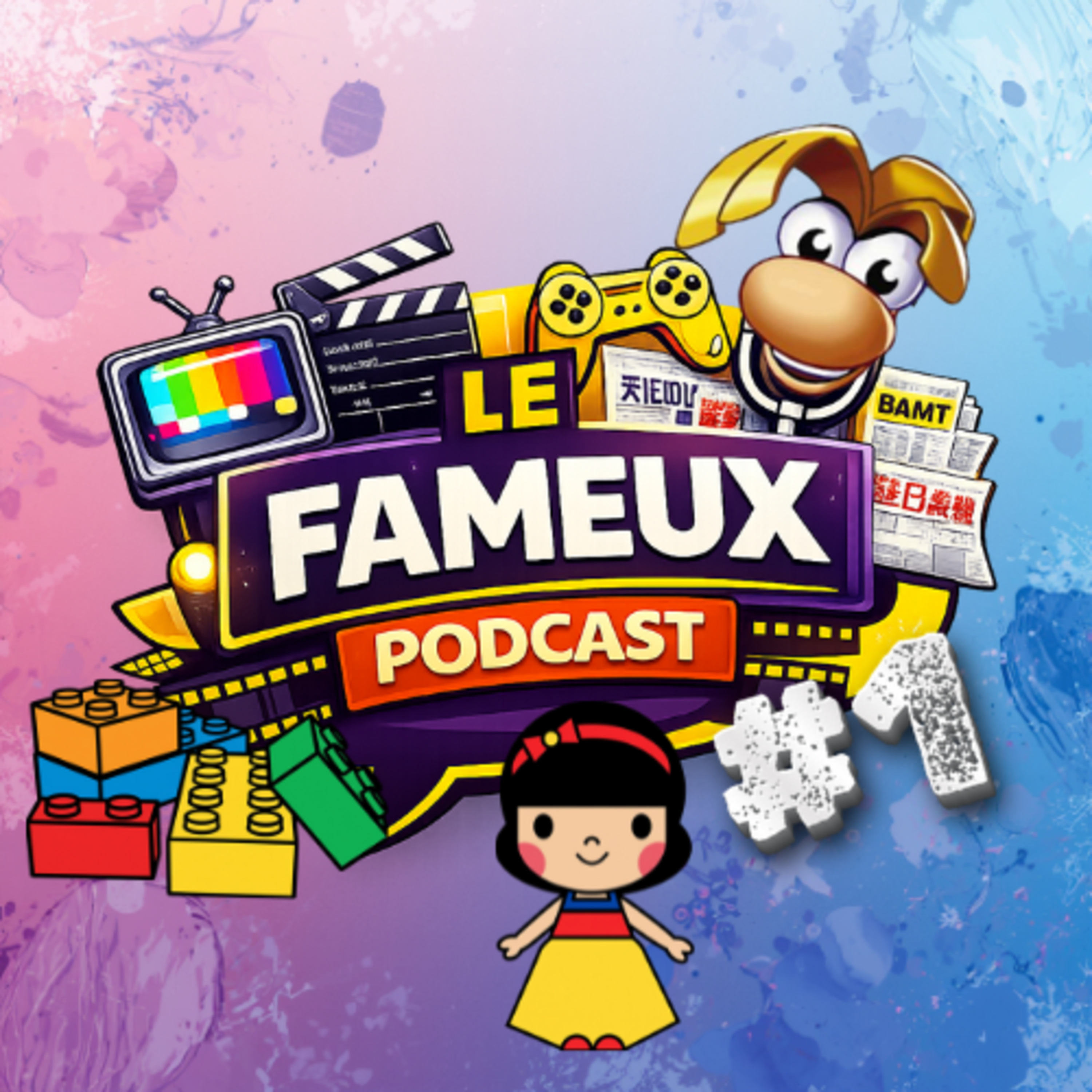 Famous : Le Fameux Podcast #1 - Du Dessin à l'Aventure avec Lego, Blanche Neige et Rayman episode artwork