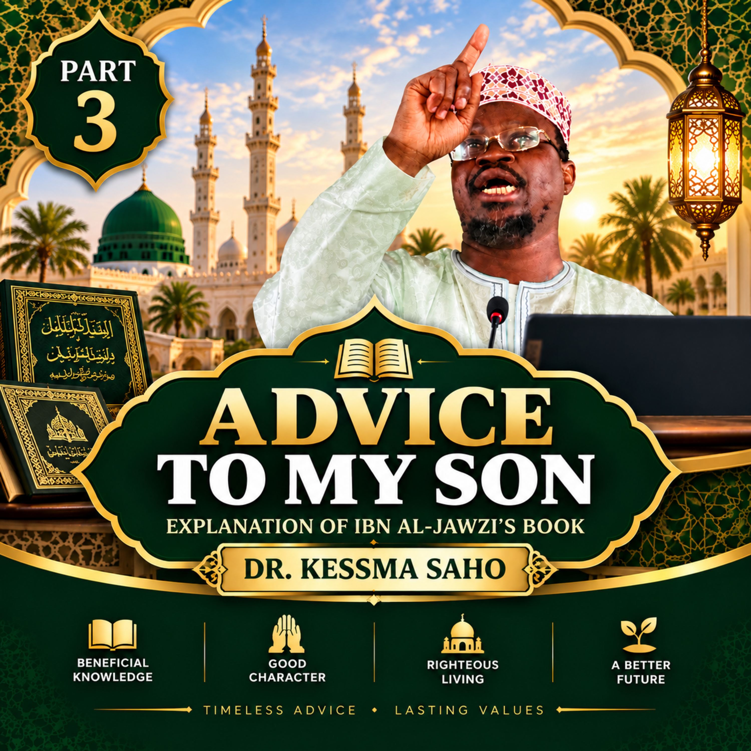 Advice to My Son – Part 3 | Dr. Kessma Saho