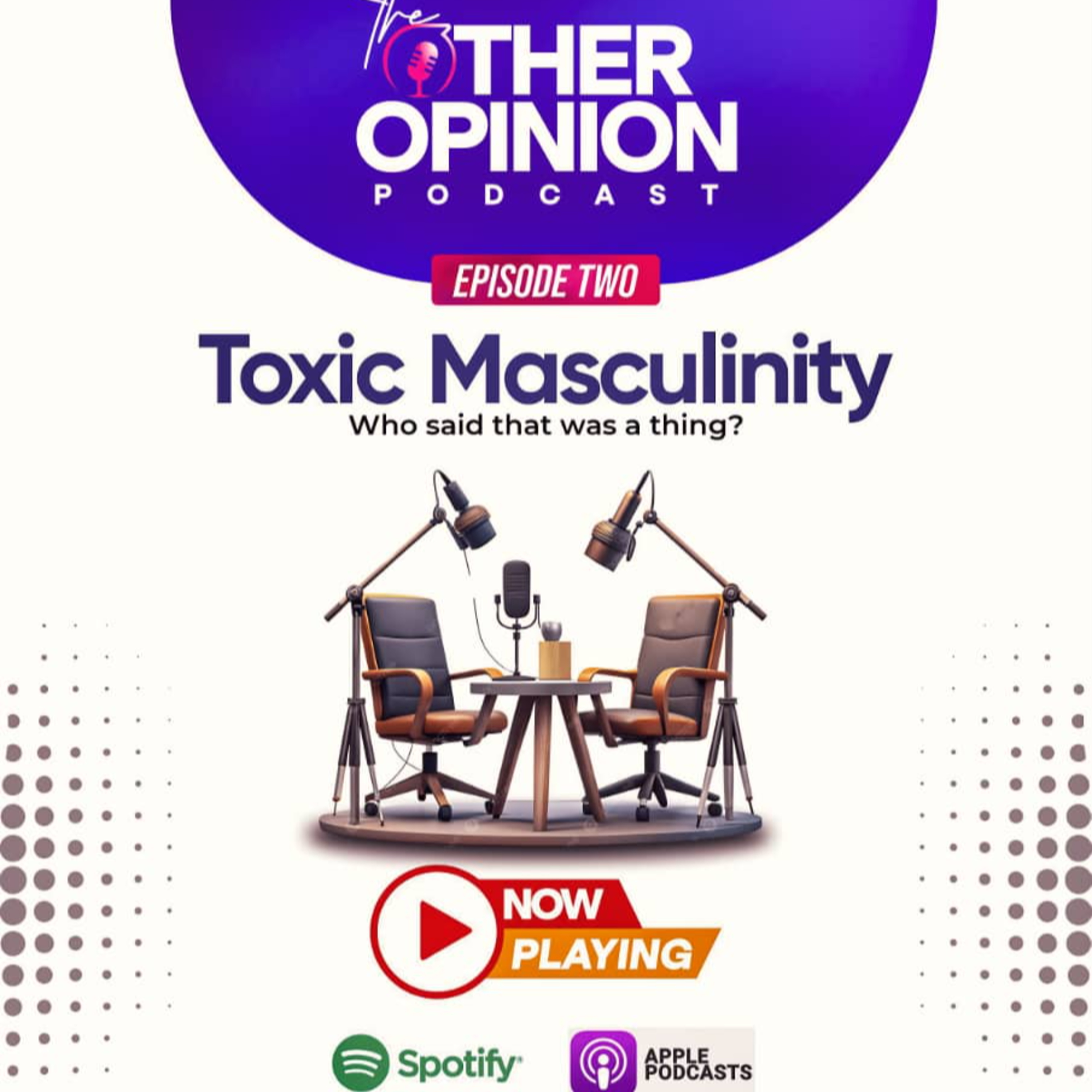 Ep 2: Toxic Masculinity – Who Said That Was a Thing? episode artwork