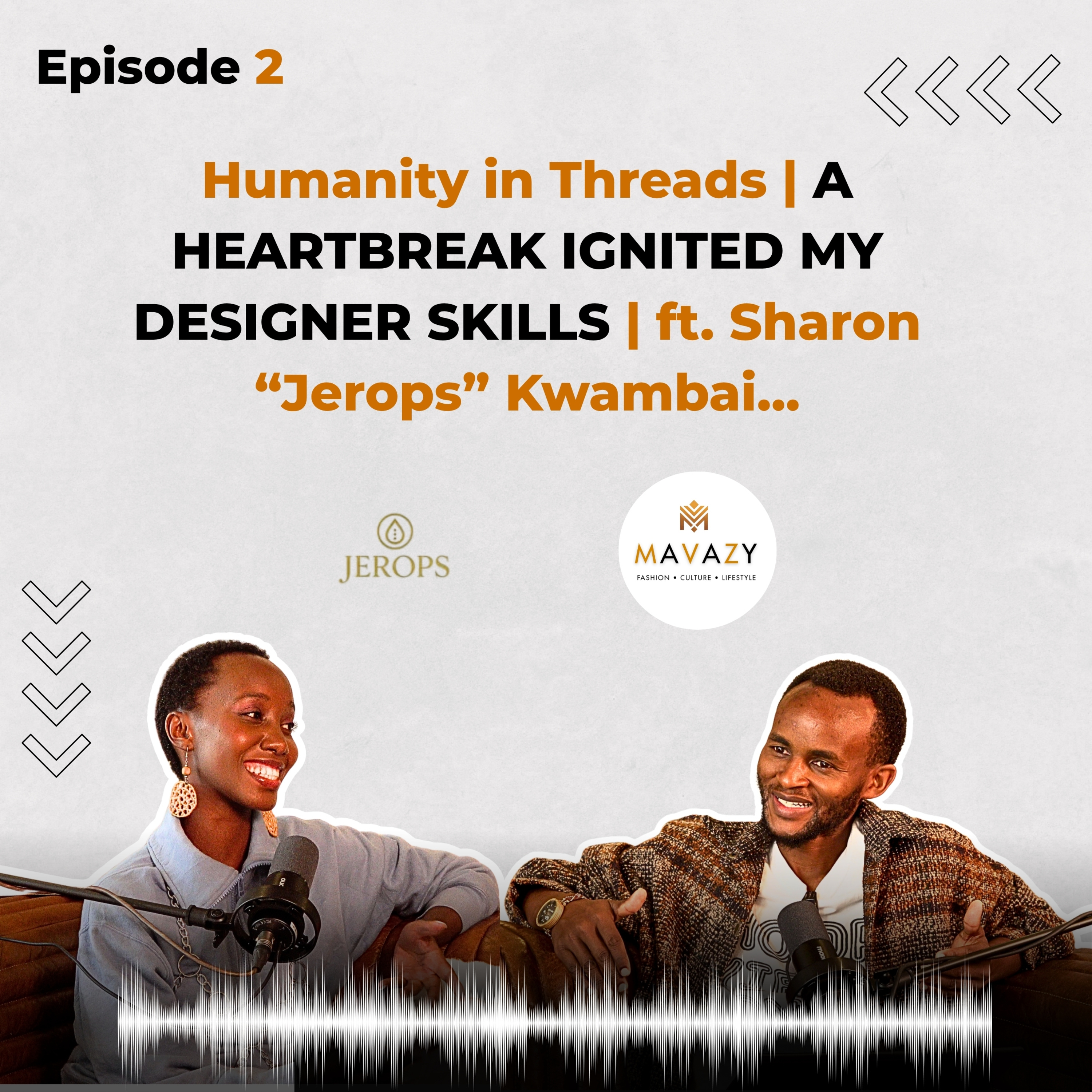Humanity in Threads | A HEARTBREAK IGNITED MY DESIGNER SKILLS | ft. Sharon “Jerops” Kwambai... episode artwork