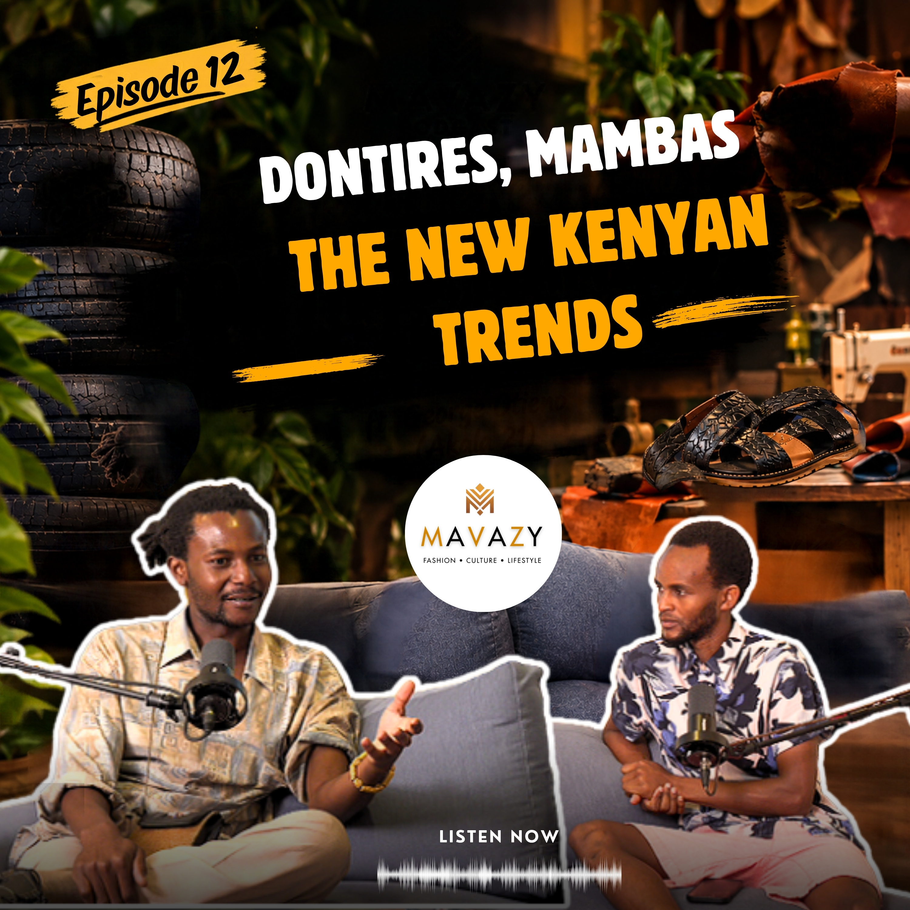 MAVAZY PODCAST | EPISODE 12 | DONTIRES & MAMBAS - THE NEW KENYAN TRENDS ft GEORGE OTIENO (AKALA 21) episode artwork
