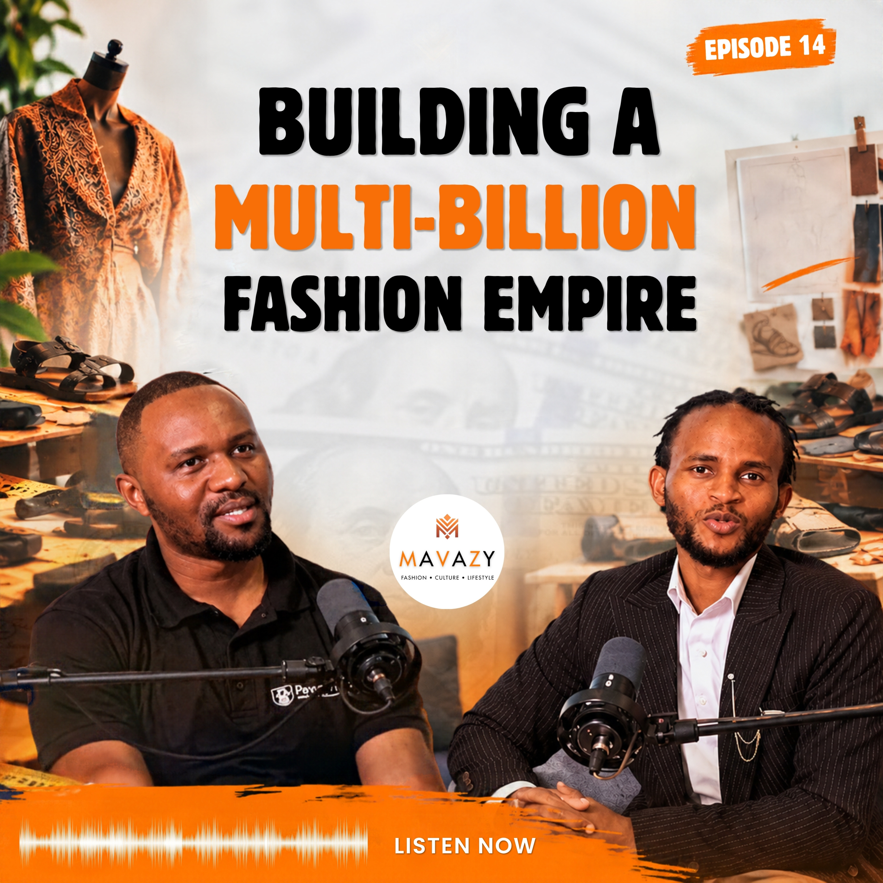 MAVAZY PODCAST | EPISODE 14 | THE BUSINESS OF FASHION: BUILDING A MULTI-BILLION FASHION BUSINESS | Ft. Saitoti Meitamei episode artwork