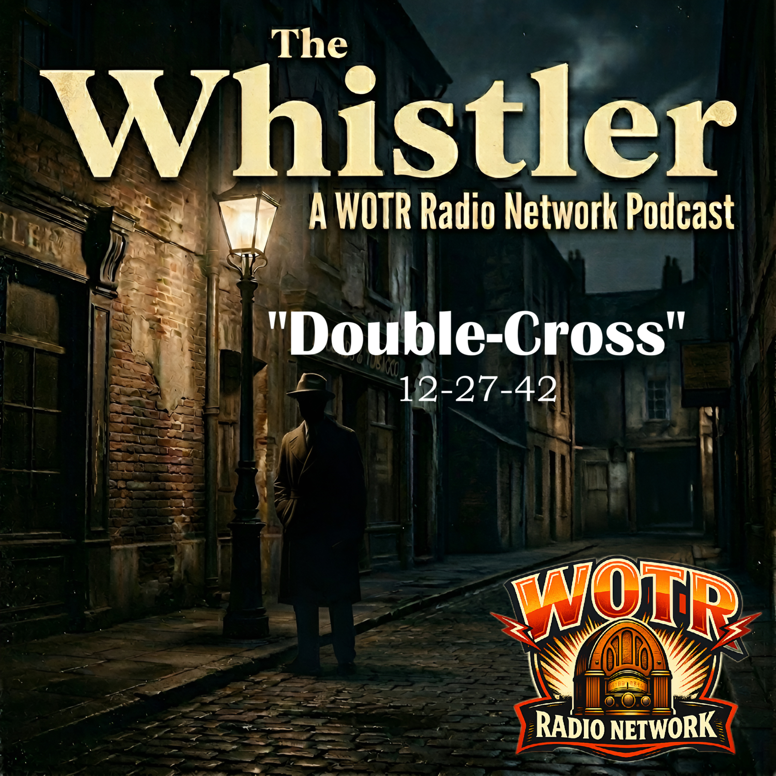 Double-Cross (1942) – The Whistler: Old Time Radio Mystery episode artwork