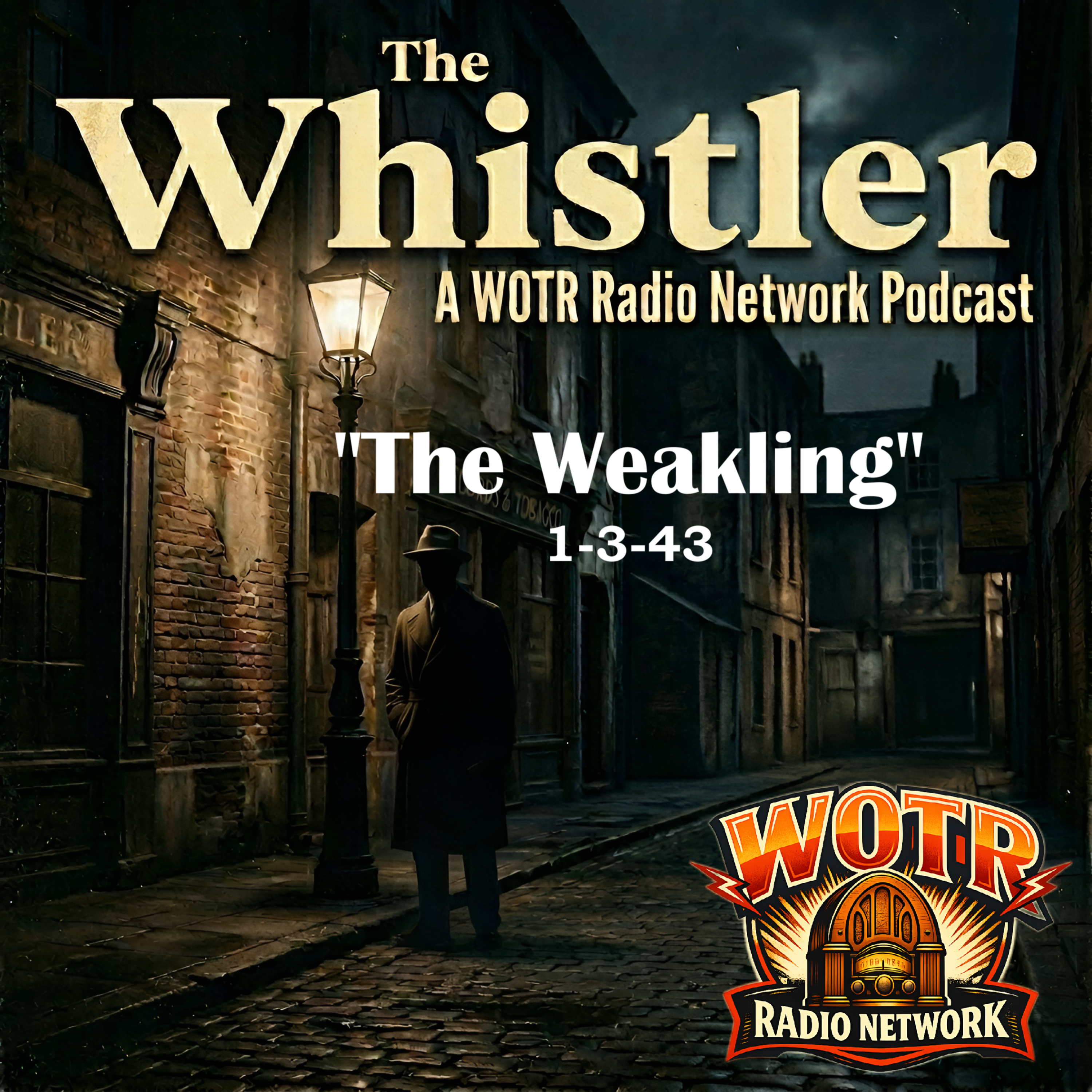 The Weakling (1943) – The Whistler: Old Time Radio Mystery episode artwork