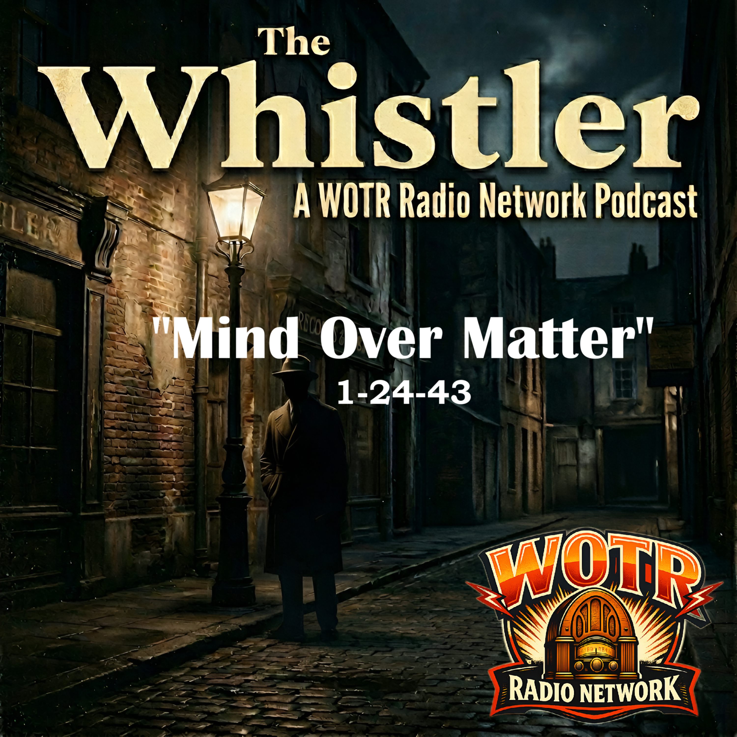 Mind Over Matter (1943) – The Whistler: Old Time Radio Mystery episode artwork