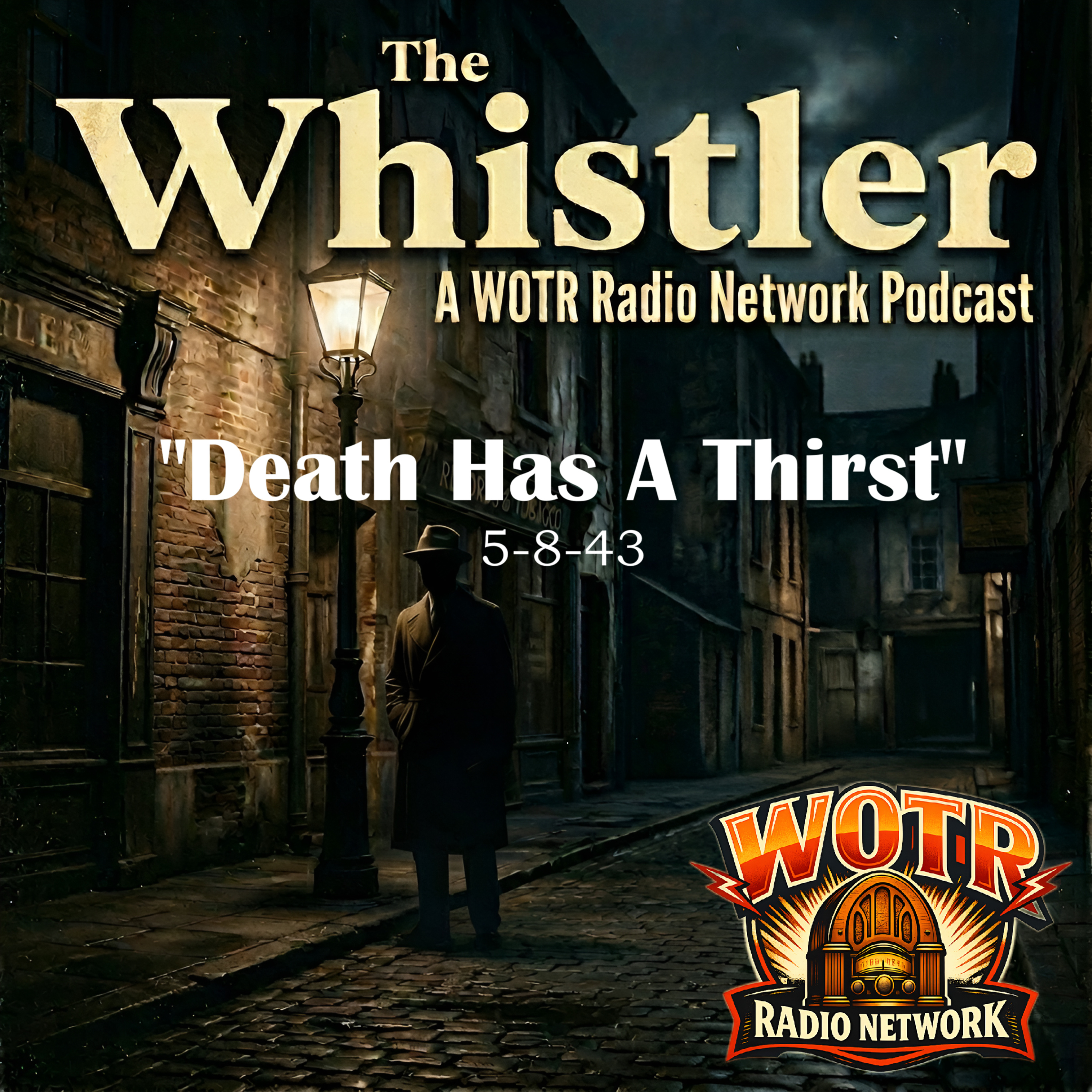 Death Has A Thirst (1943) – The Whistler: Old Time Radio Mystery episode artwork