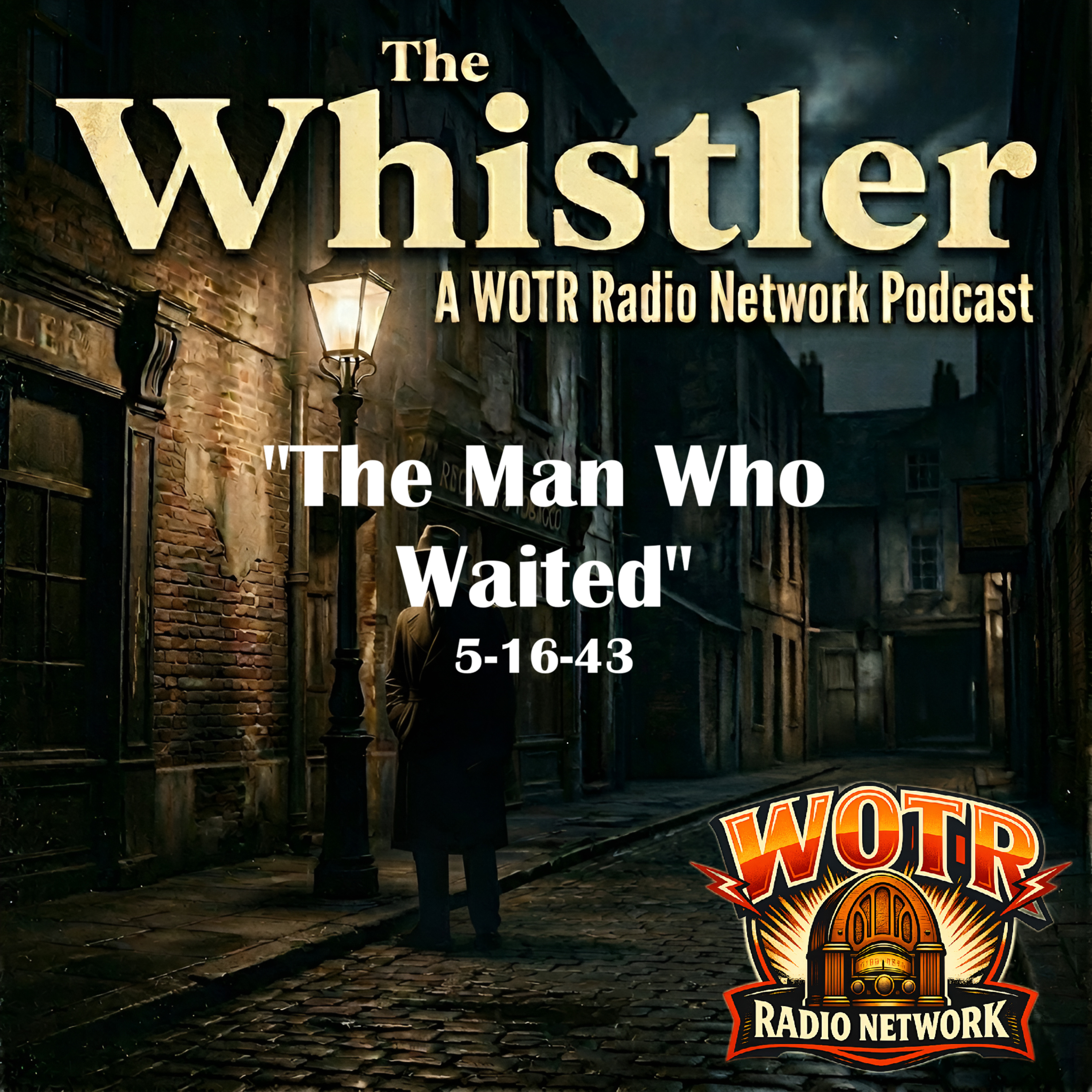 The Man Who Waited (1943) – The Whistler: Old Time Radio Mystery episode artwork