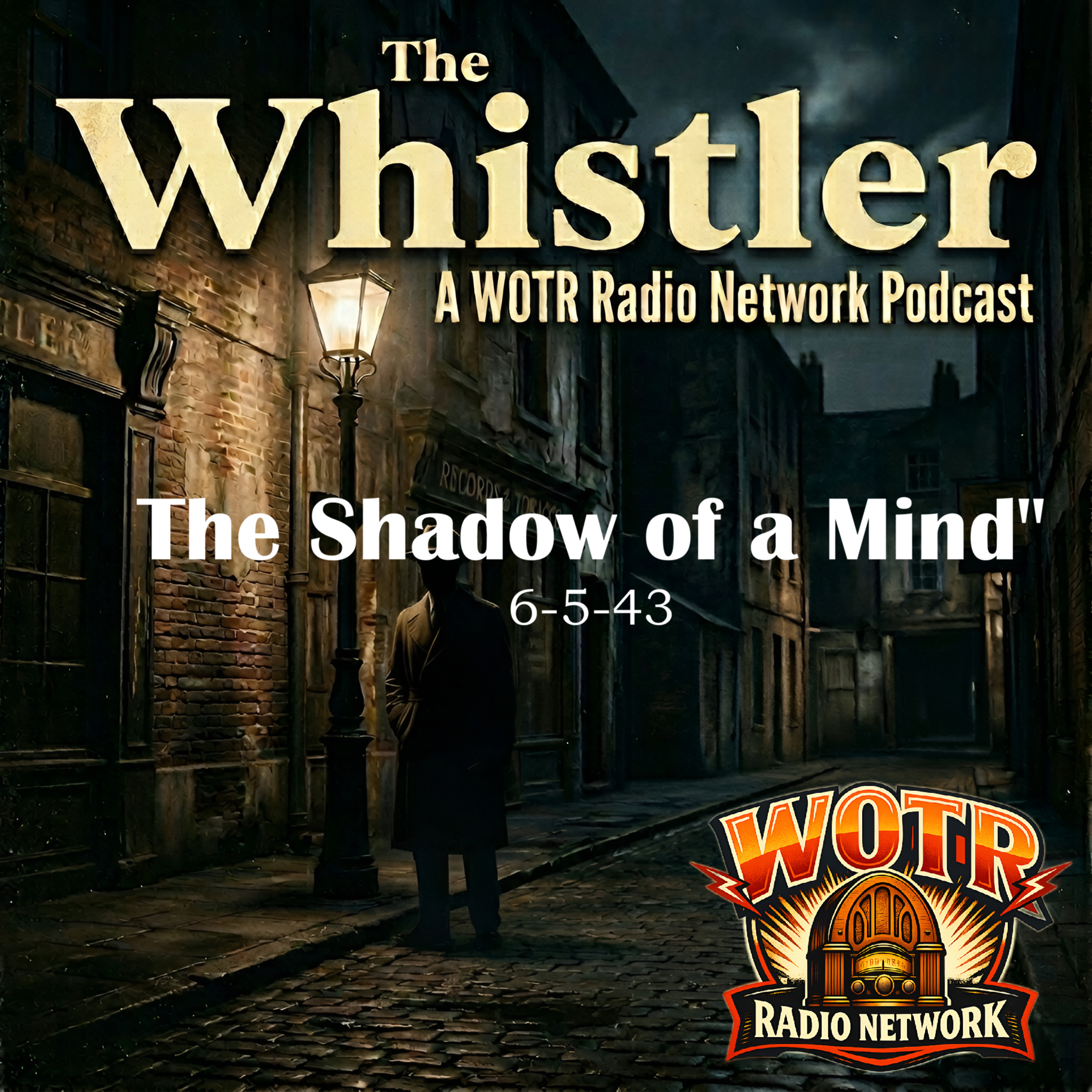 The Shadow of a Mind (1943) – The Whistler: Old Time Radio Mystery episode artwork