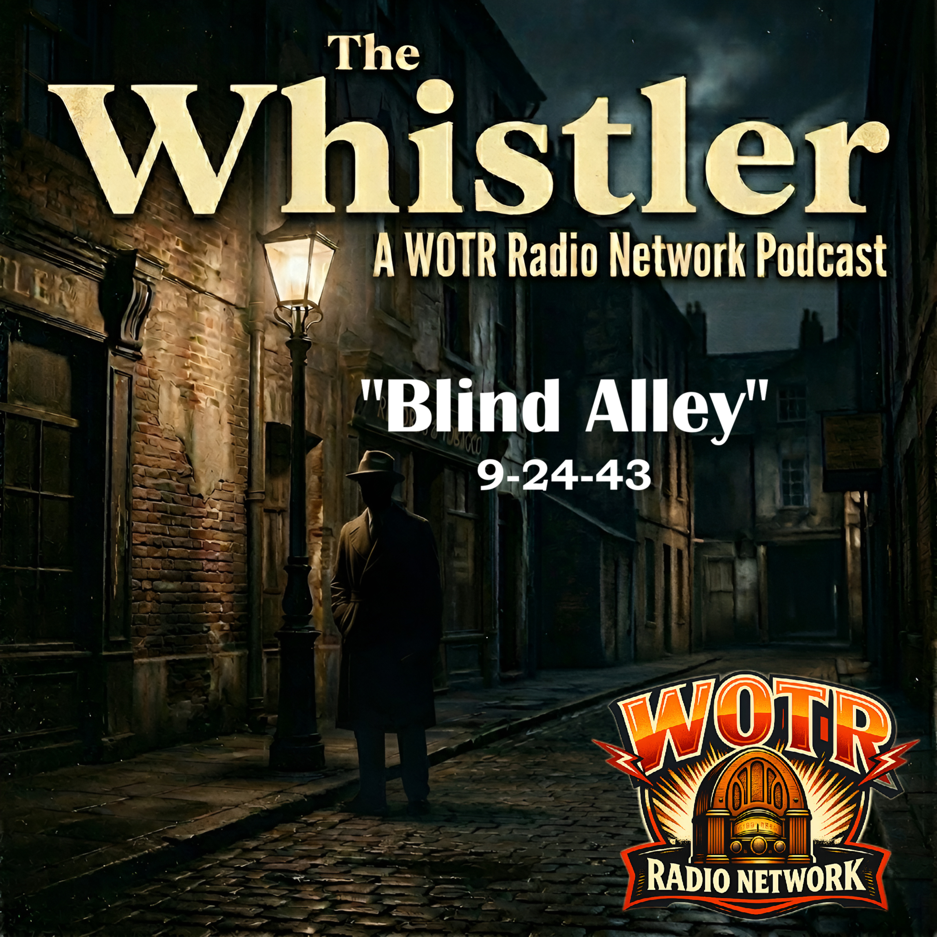 Blind Alley (1943) - The Whistler: Old Time Radio Mystery episode artwork