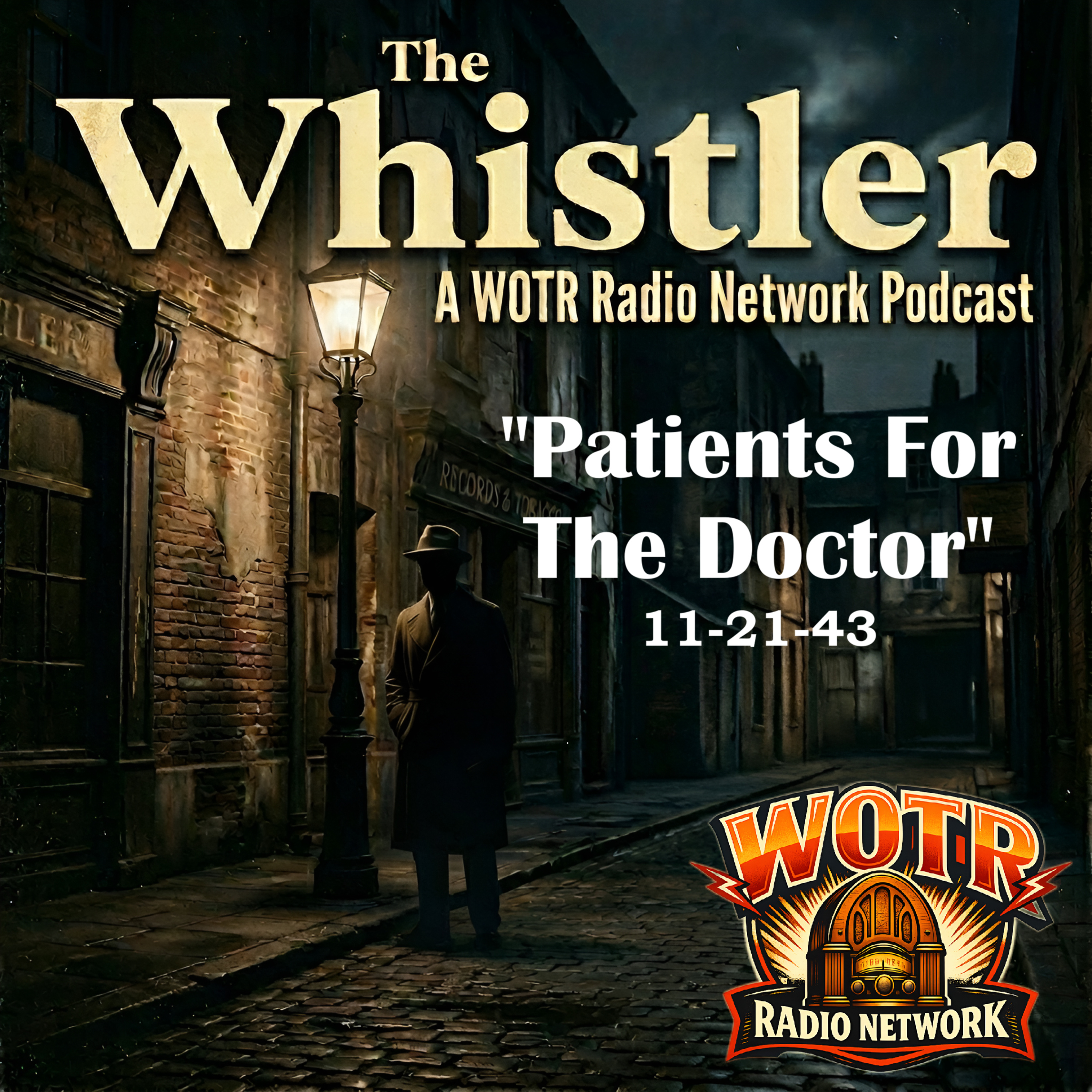 Patients For The Doctor (1943) - The Whistler: Old Time Radio Mystery episode artwork