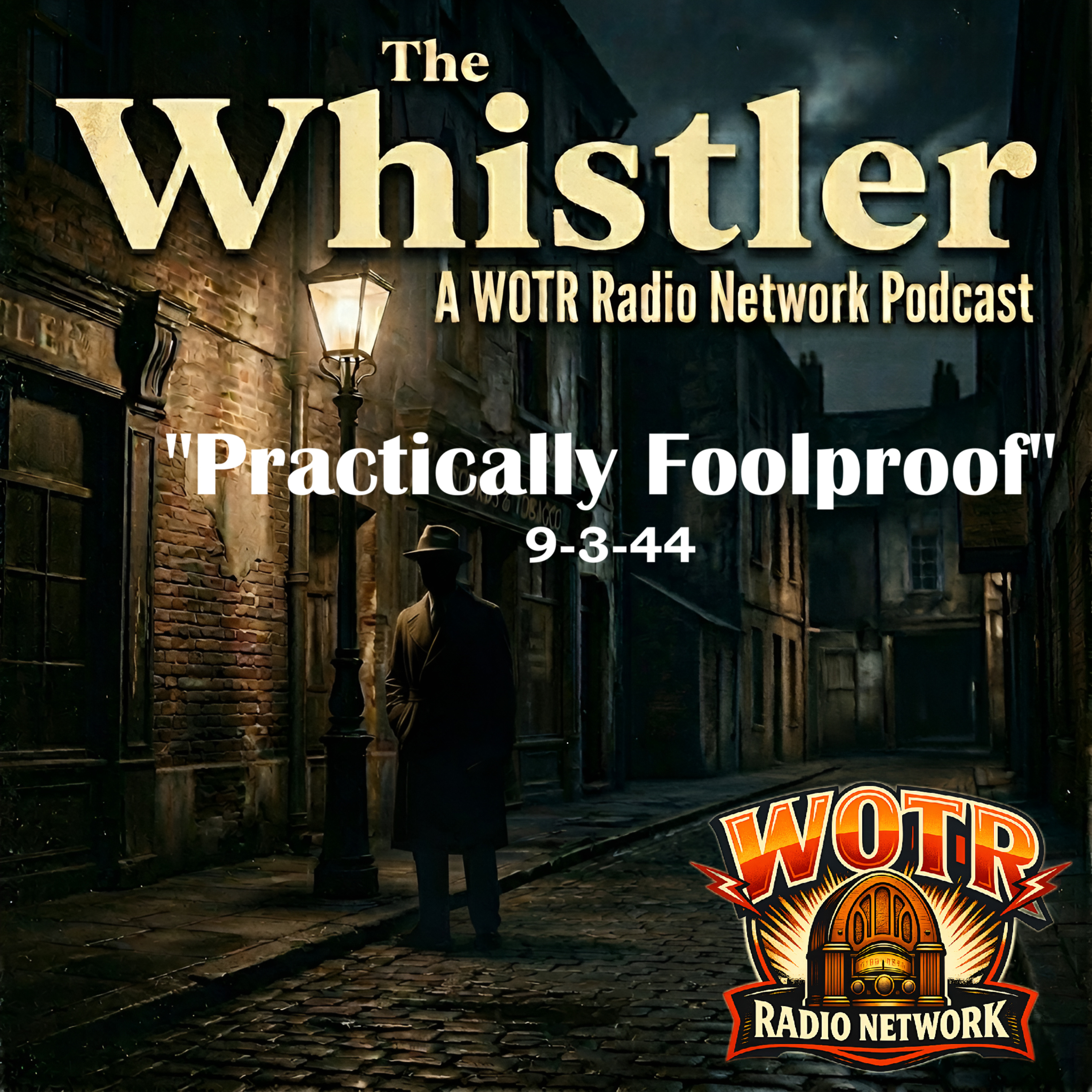 Practically Foolproof (1944) - The Whistler: Old Time Radio Mystery episode artwork