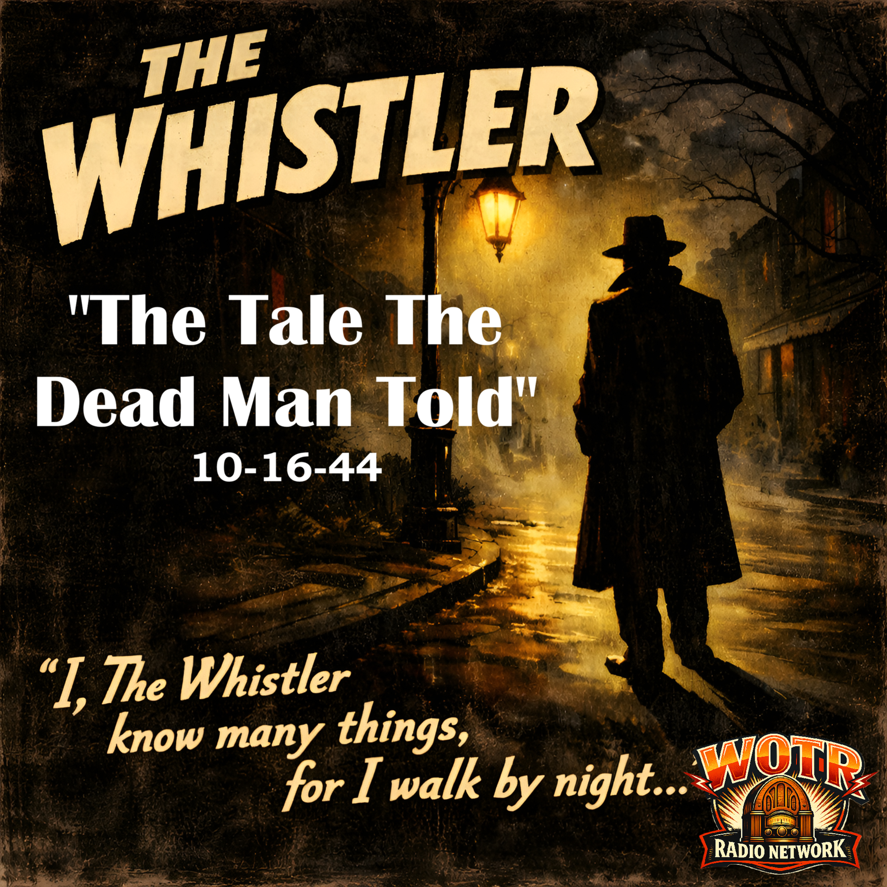 The Tale The Dead Man Told (1944) - The Whistler: Old Time Radio Mystery episode artwork