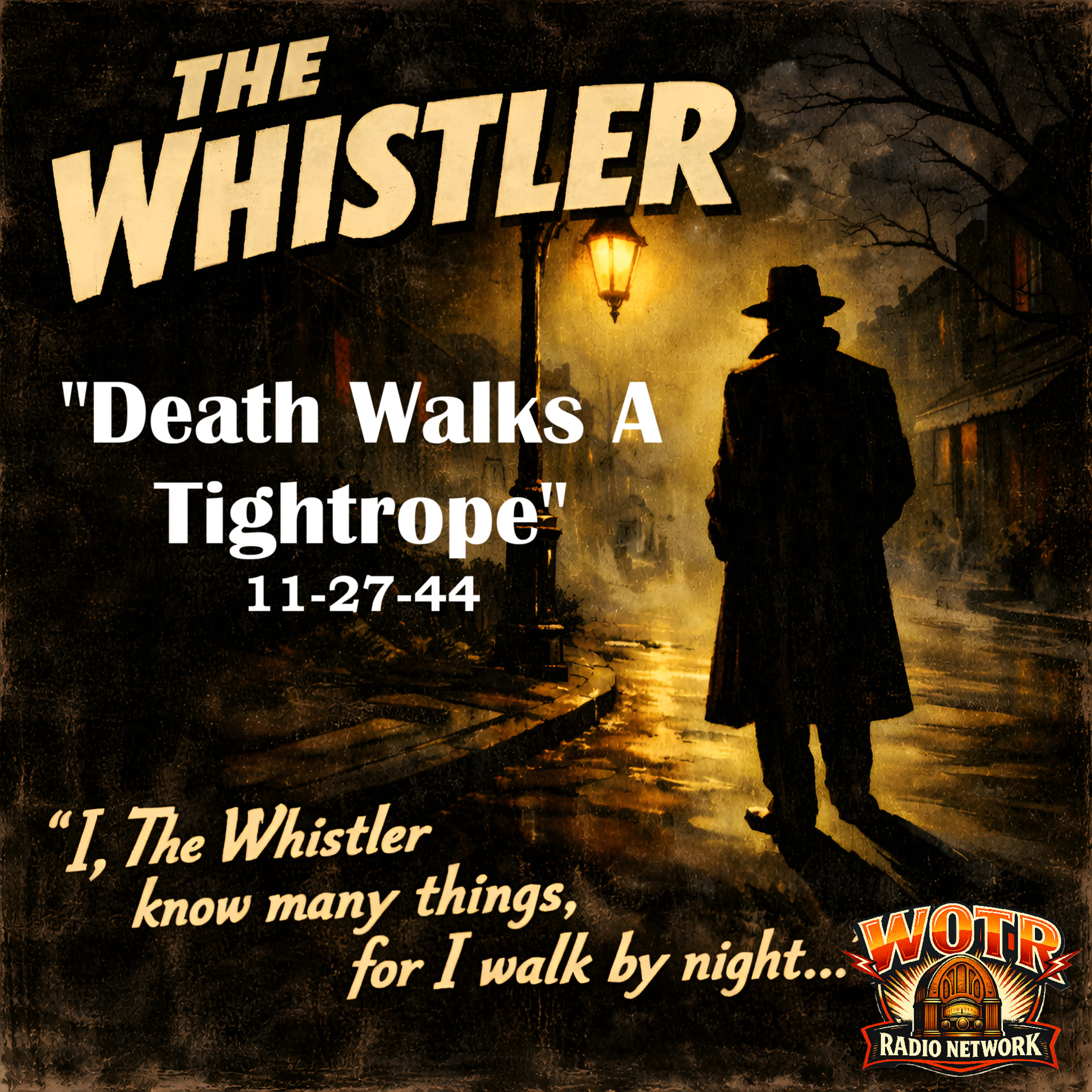 Death Walks A Tightrope (1944) - The Whistler: Old Time Radio Mystery episode artwork