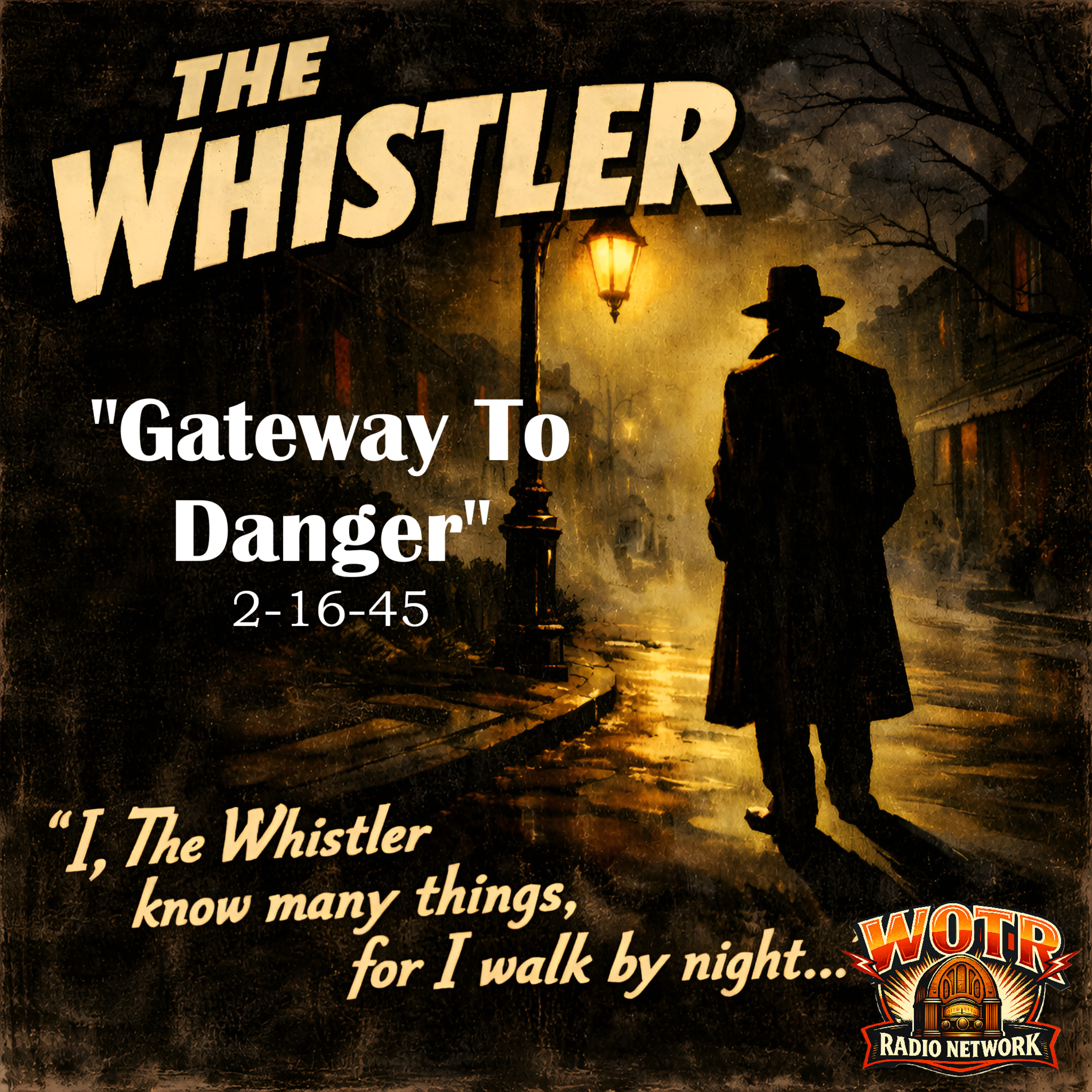Gateway To Danger (2-16-45) - The Whistler: Old Time Radio Mystery episode artwork