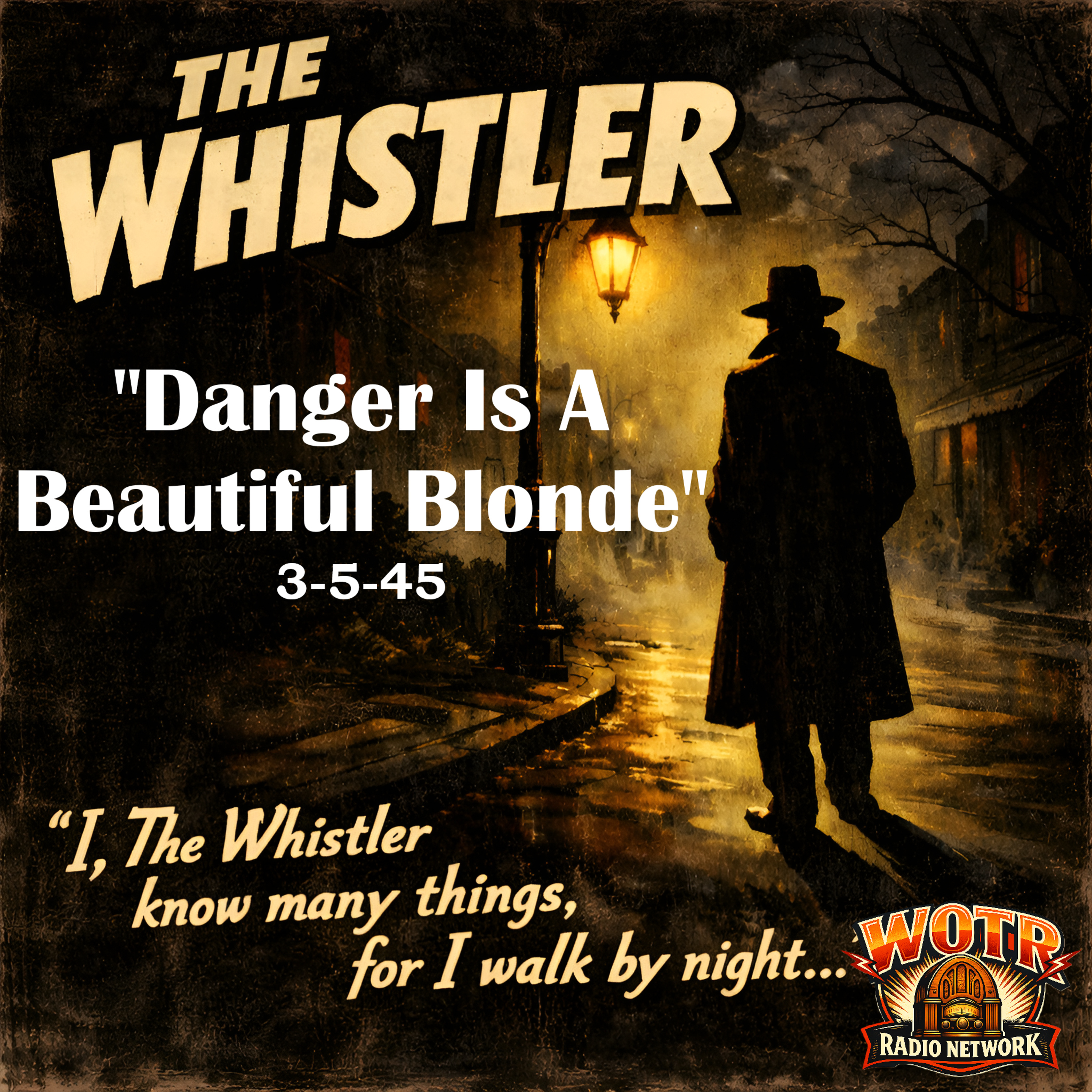 Danger Is A Beautiful Blonde (3-5-45) - The Whistler: Old Time Radio Mystery episode artwork