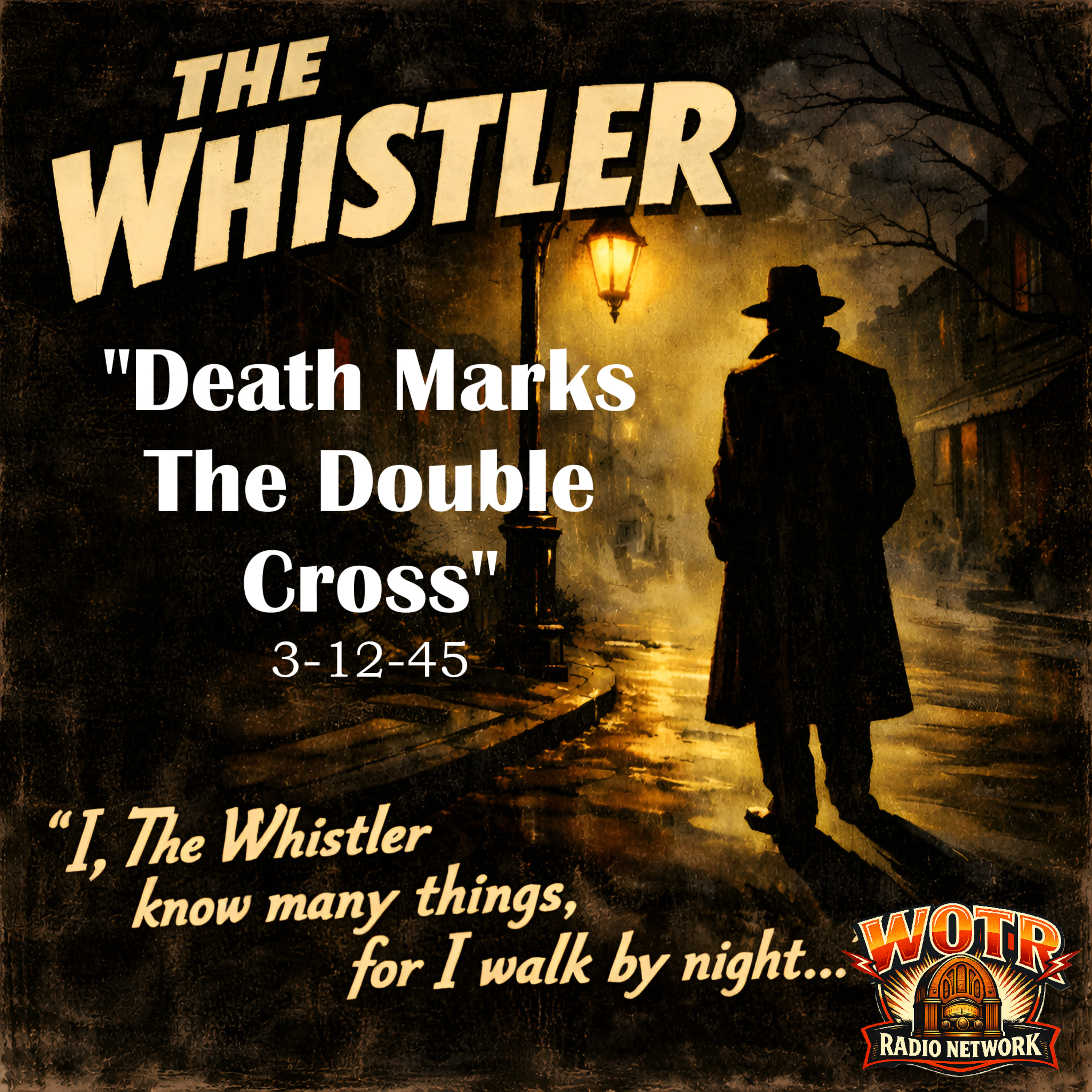 Death Marks The Double-Cross (3-12-45) - The Whistler: Old Time Radio Mystery episode artwork